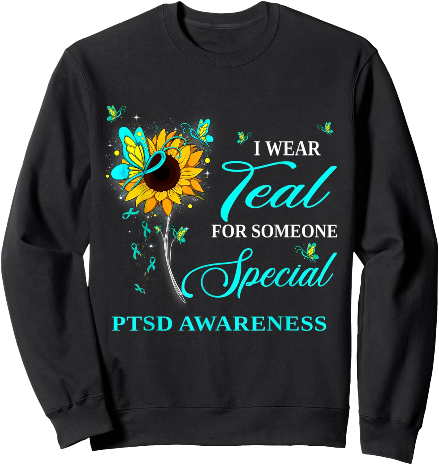 I Wear Teal For PTSD Awareness Sunflower Sweatshirt - Sweatshirt | Black