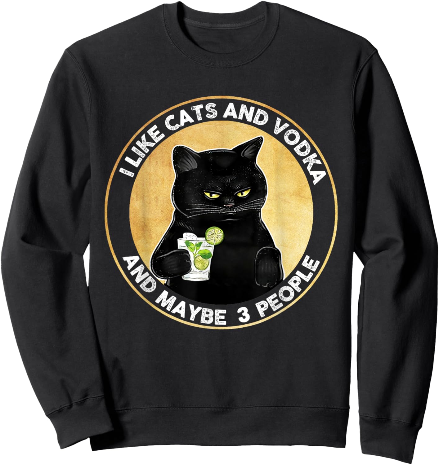 I Like Cats And Vodka And Maybe 3 People Vintage Sweatshirt - Sweatshirt | Black
