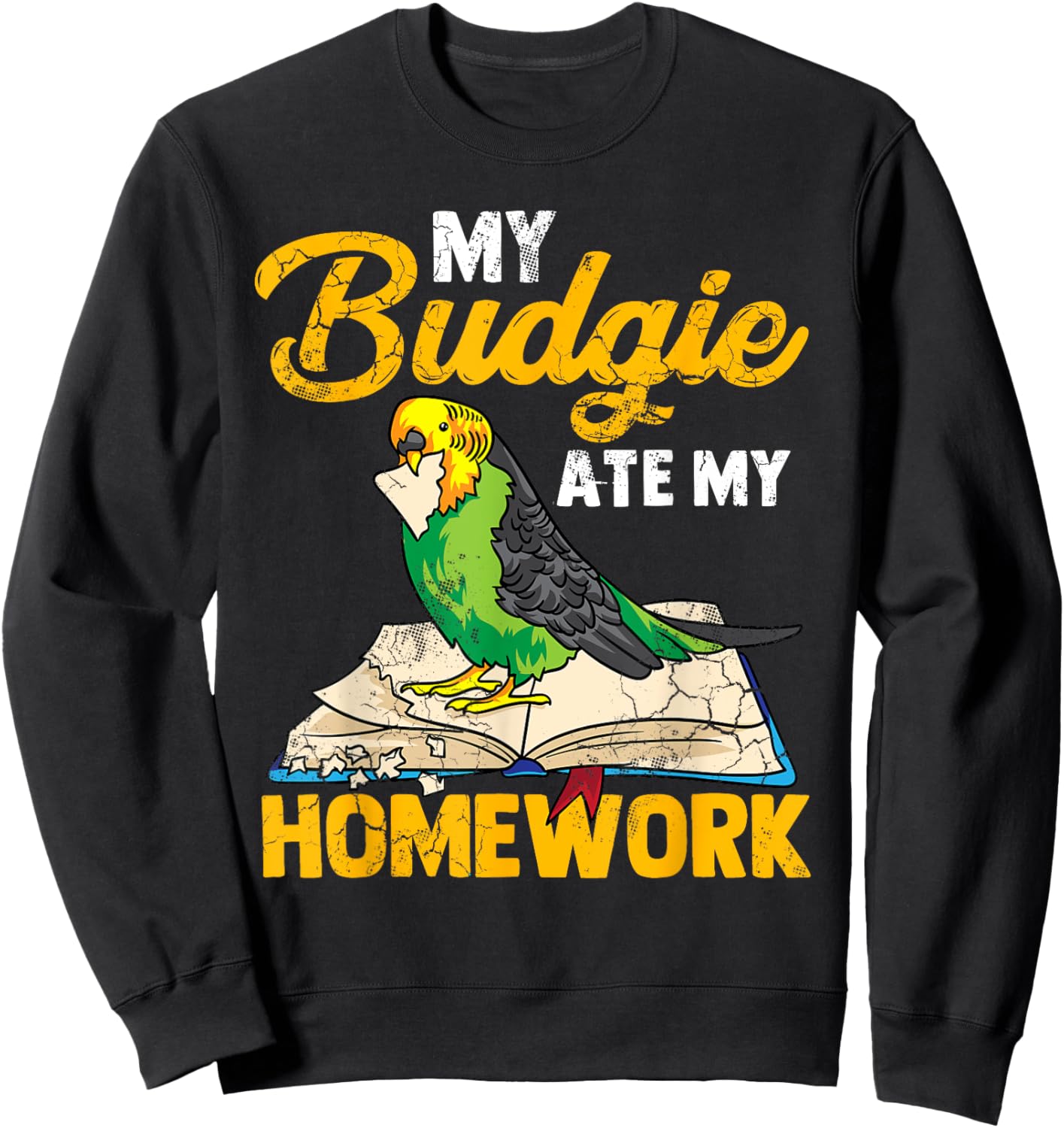 My Budgie Ate My Homework Budgerigar Parakeet Bird Funny Sweatshirt - Sweatshirt | Black
