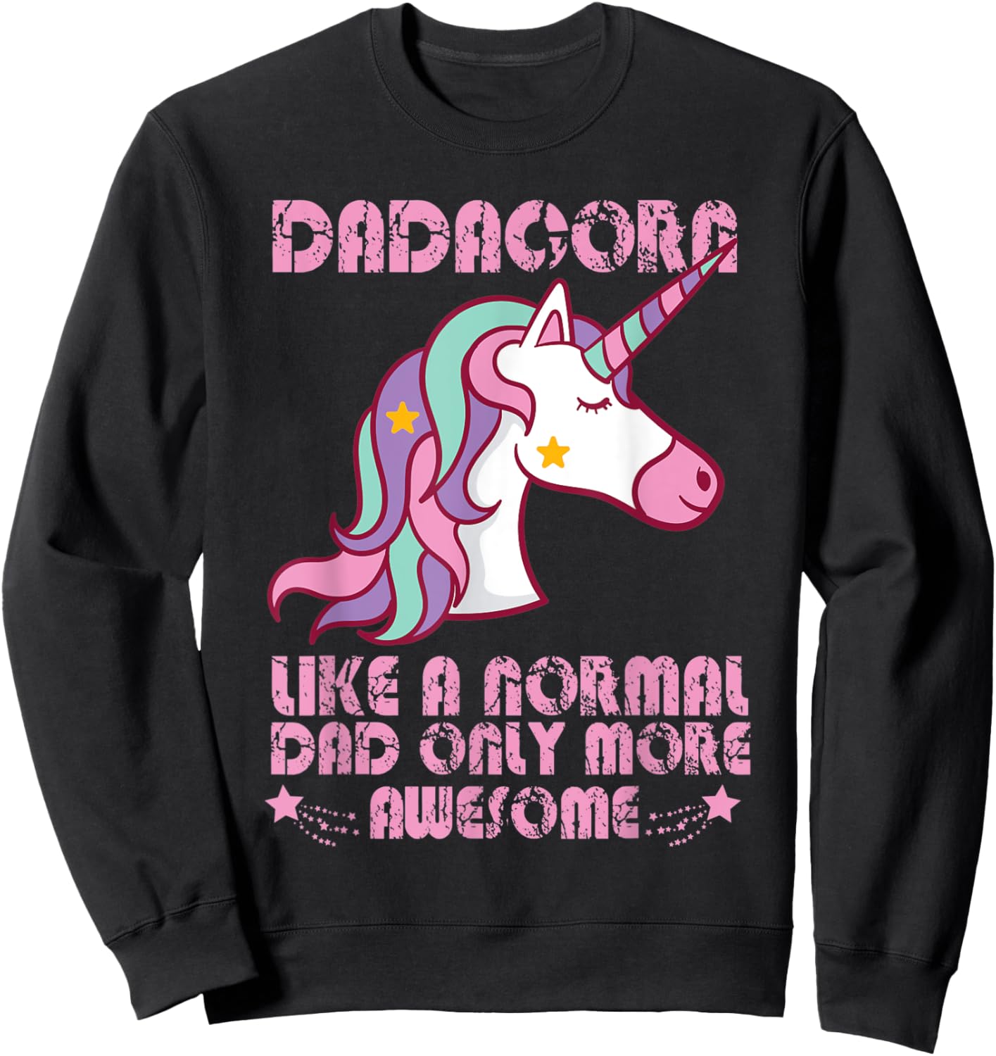 Funny Unicorn Dad Dadacorn Normal Dad Only More Awesome Sweatshirt - Sweatshirt | Black