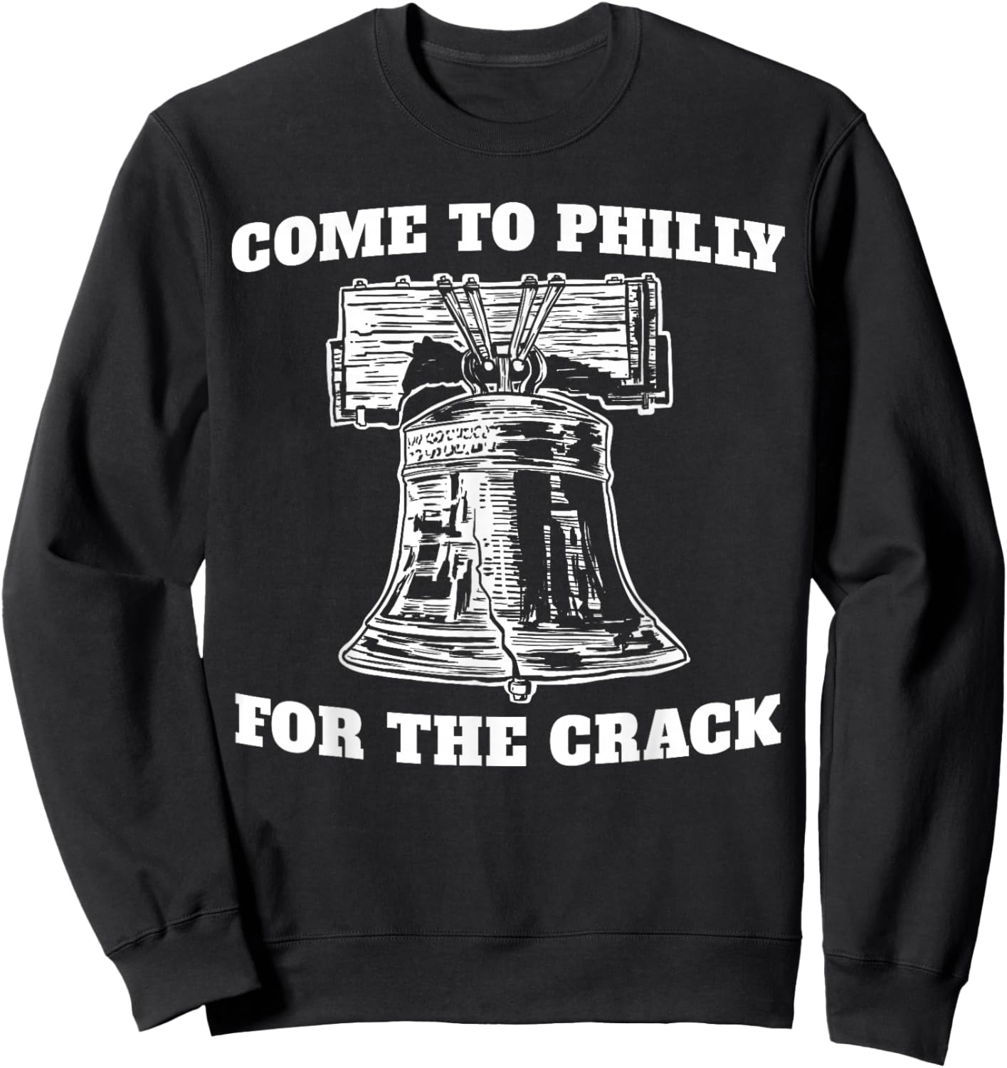Come to Philly for The Crack Sweatshirt - Sweatshirt | Black