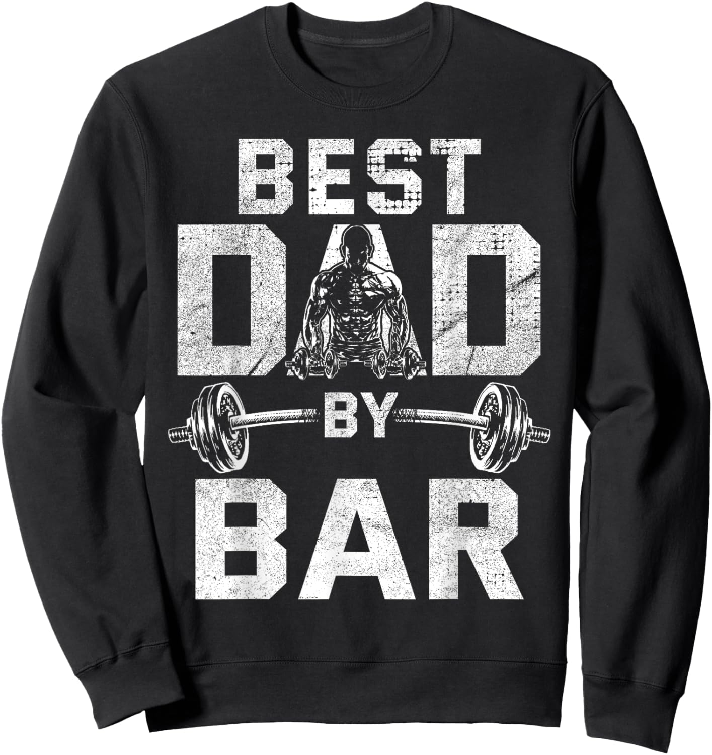 Best Dad By Bar for Gym Workout Dads for Fathers Day Sweatshirt - Sweatshirt | Black