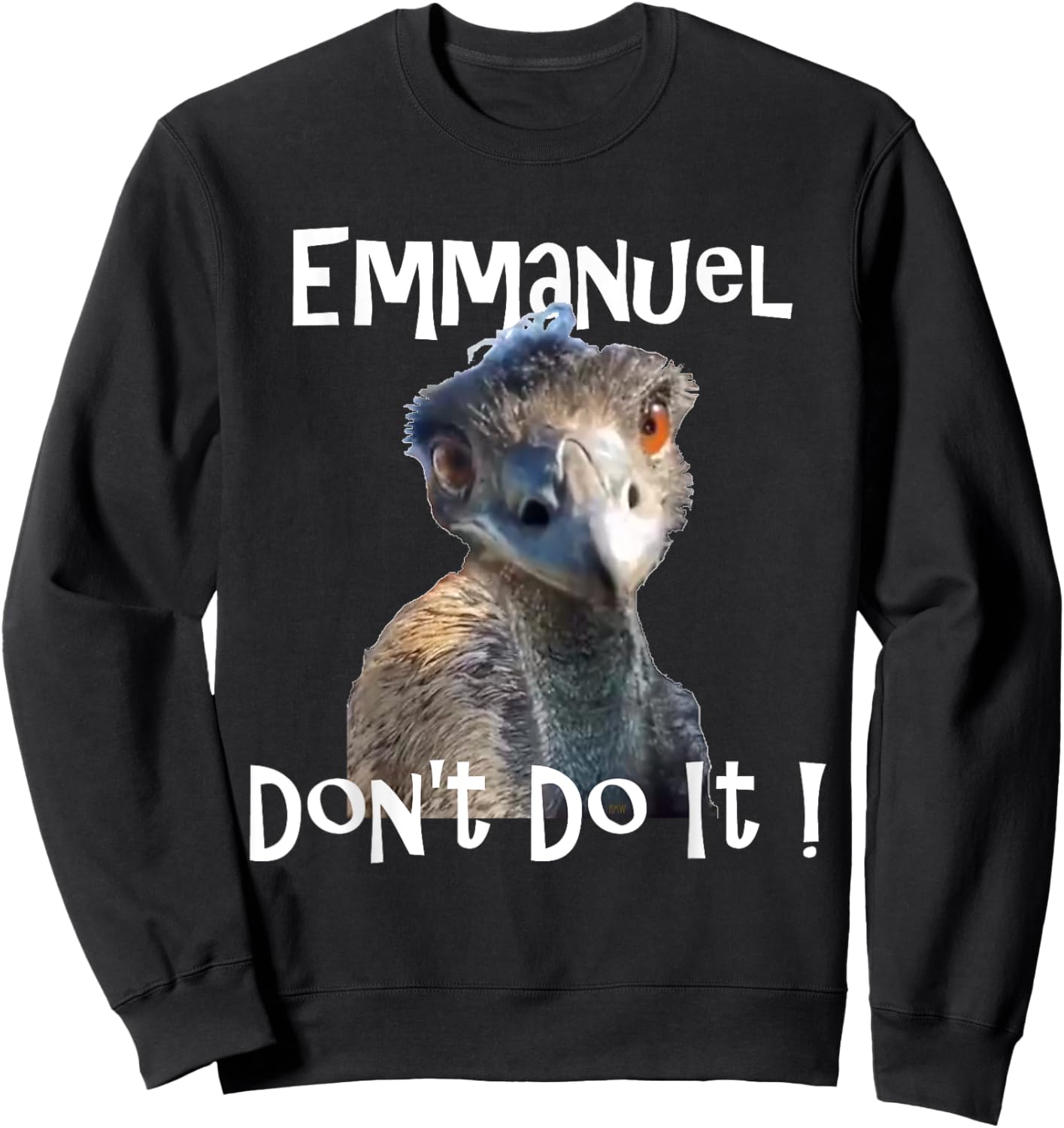 Emmanuel Don't Do It funny viral emu Sweatshirt - Sweatshirt | Black