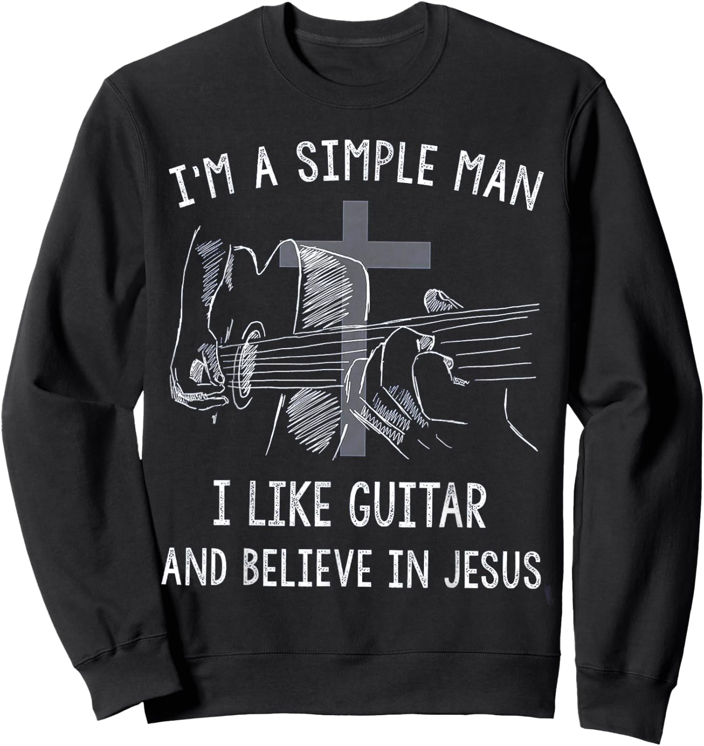 I'm A Simple Man I Like Guitar And Believe In Jesus Sweatshirt - Sweatshirt | Black