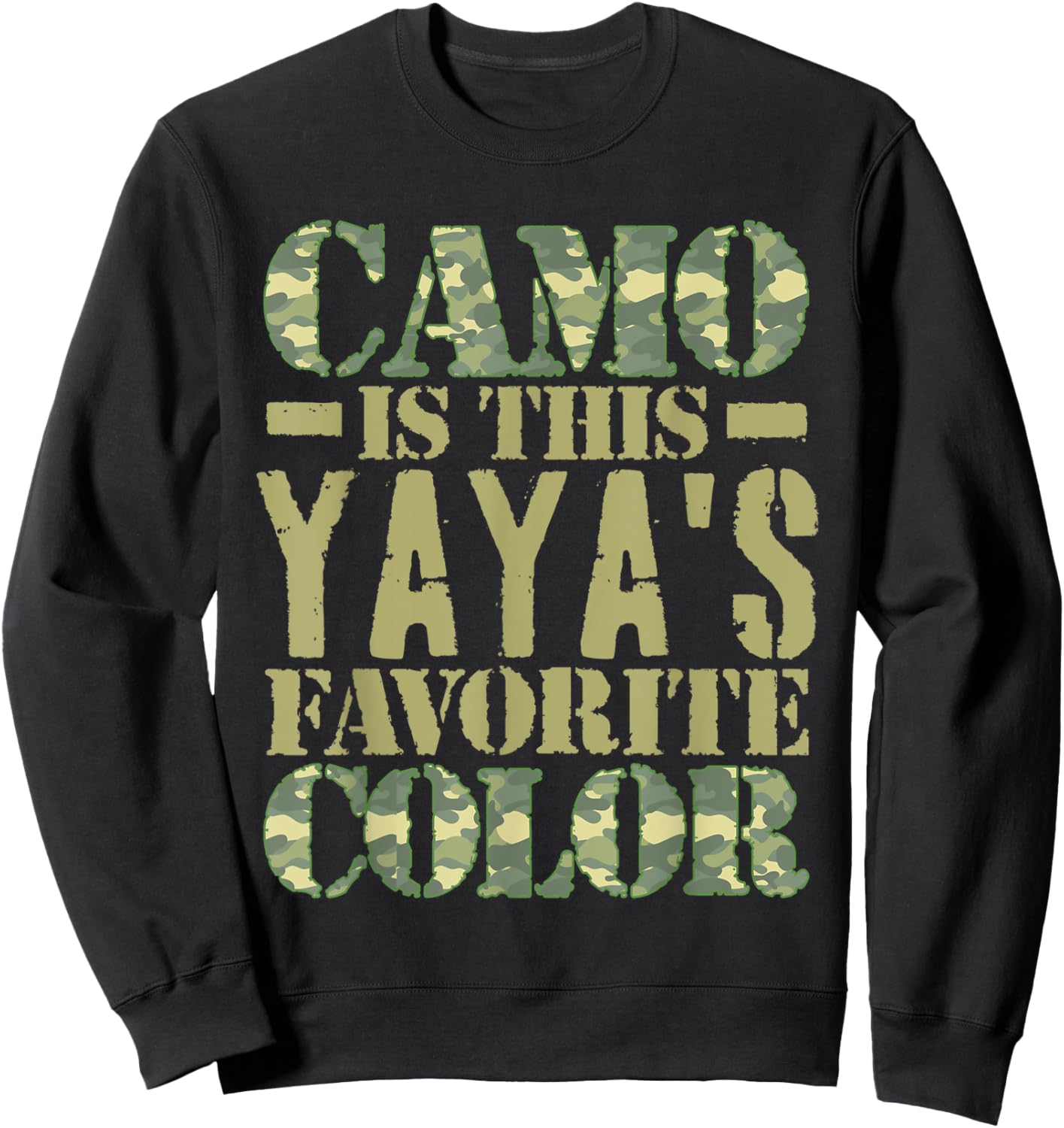 Camo Is This Yaya's Favorite Color Green Camouflage Sweatshirt - Sweatshirt | Black