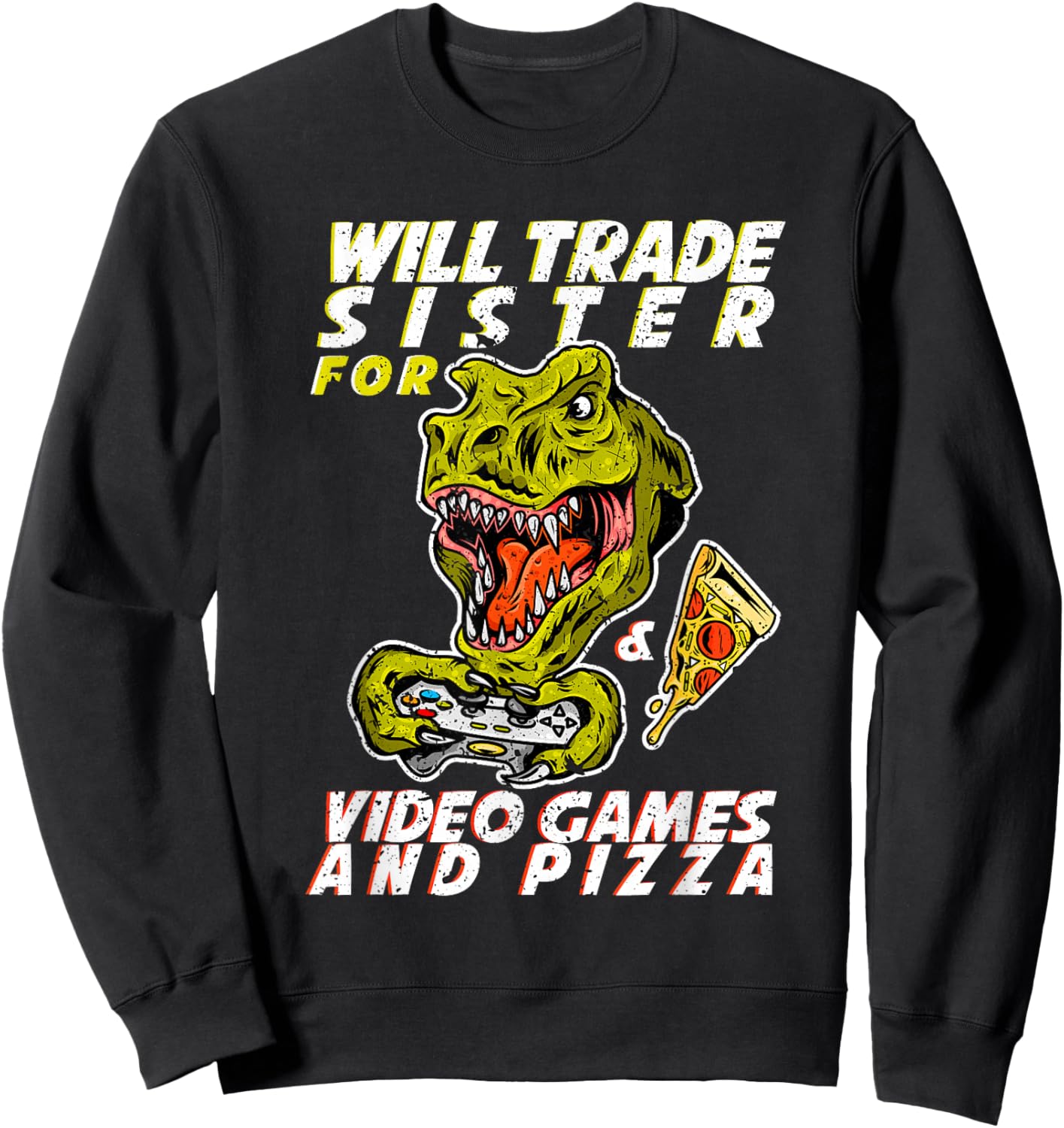 Will Trade Sister For Video Games And Pizza gaming Sweatshirt - Sweatshirt | Black