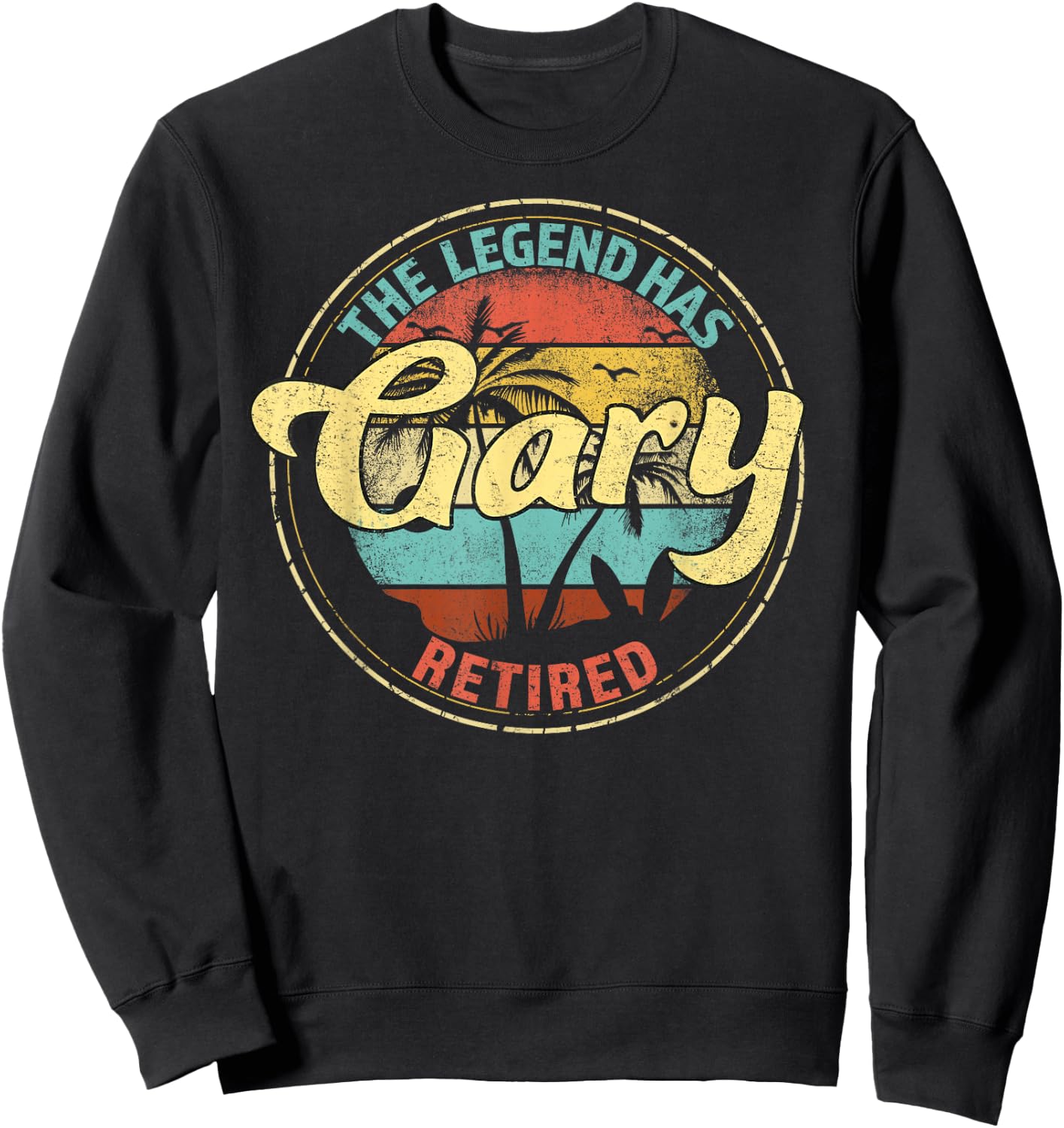 Gary Legend Has Retired Personalized Retirement Sweatshirt - Sweatshirt | Black