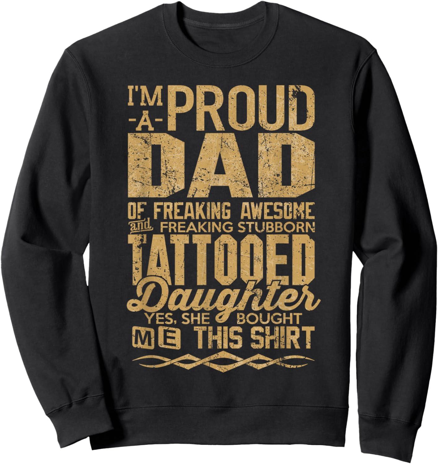 I'm A Proud Dad Of Awesome Tattooed Daughter Shirt Daddy Sweatshirt - Sweatshirt | Black