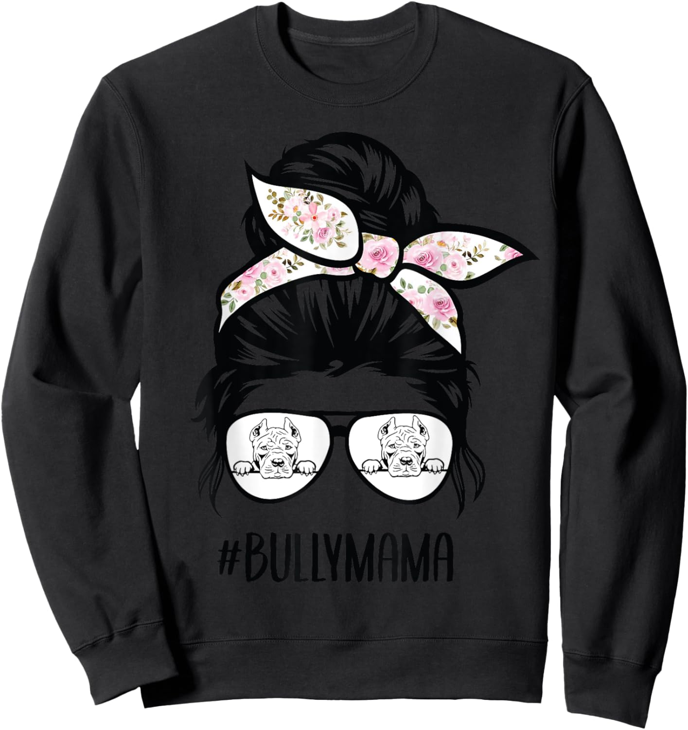 American Bully Mom messy bun hair glasses, Bully mama Sweatshirt - Sweatshirt | Black
