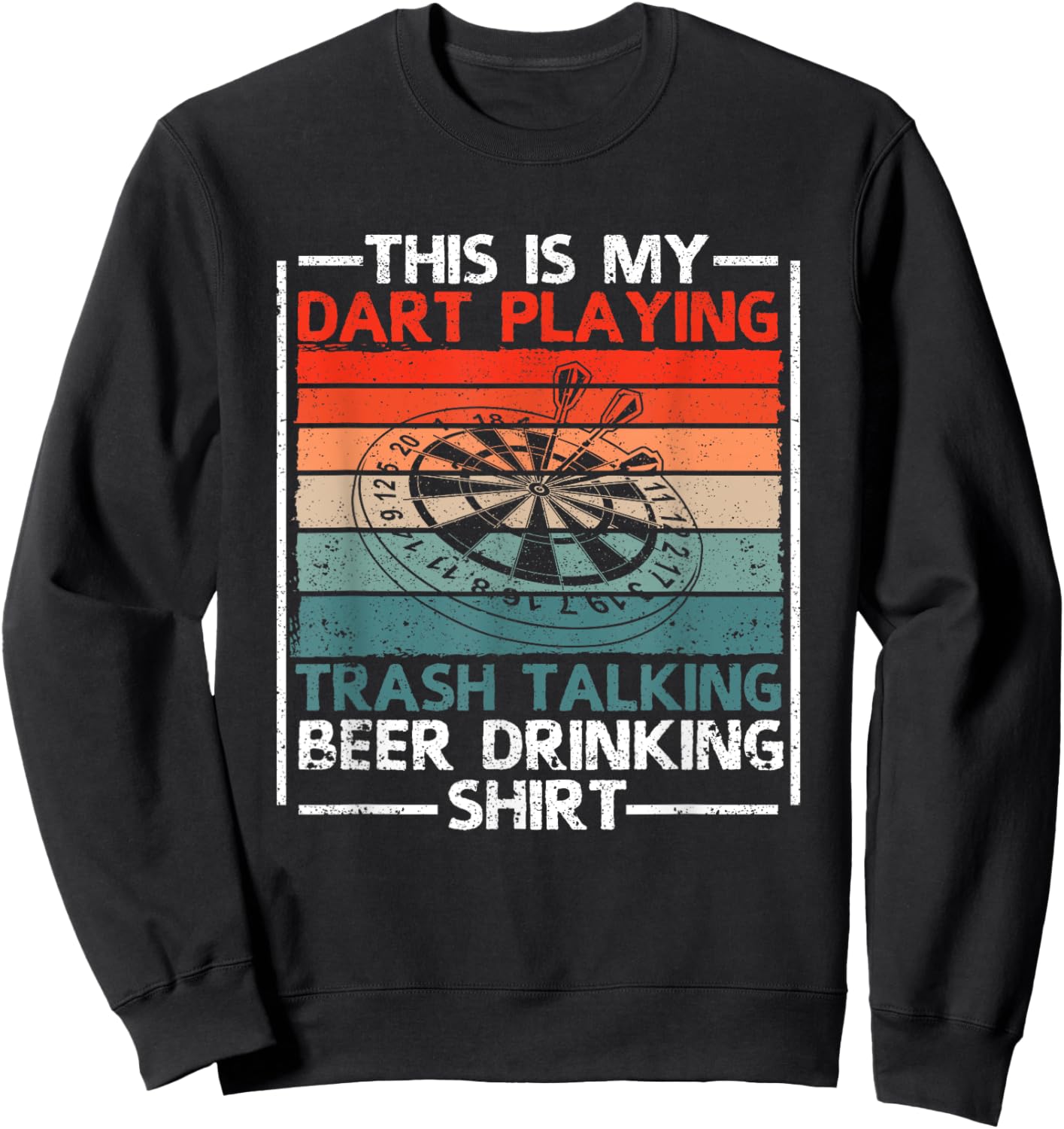 This Is My Dart Playing Trash Talking Beer Drinking Sweatshirt - Sweatshirt | Black