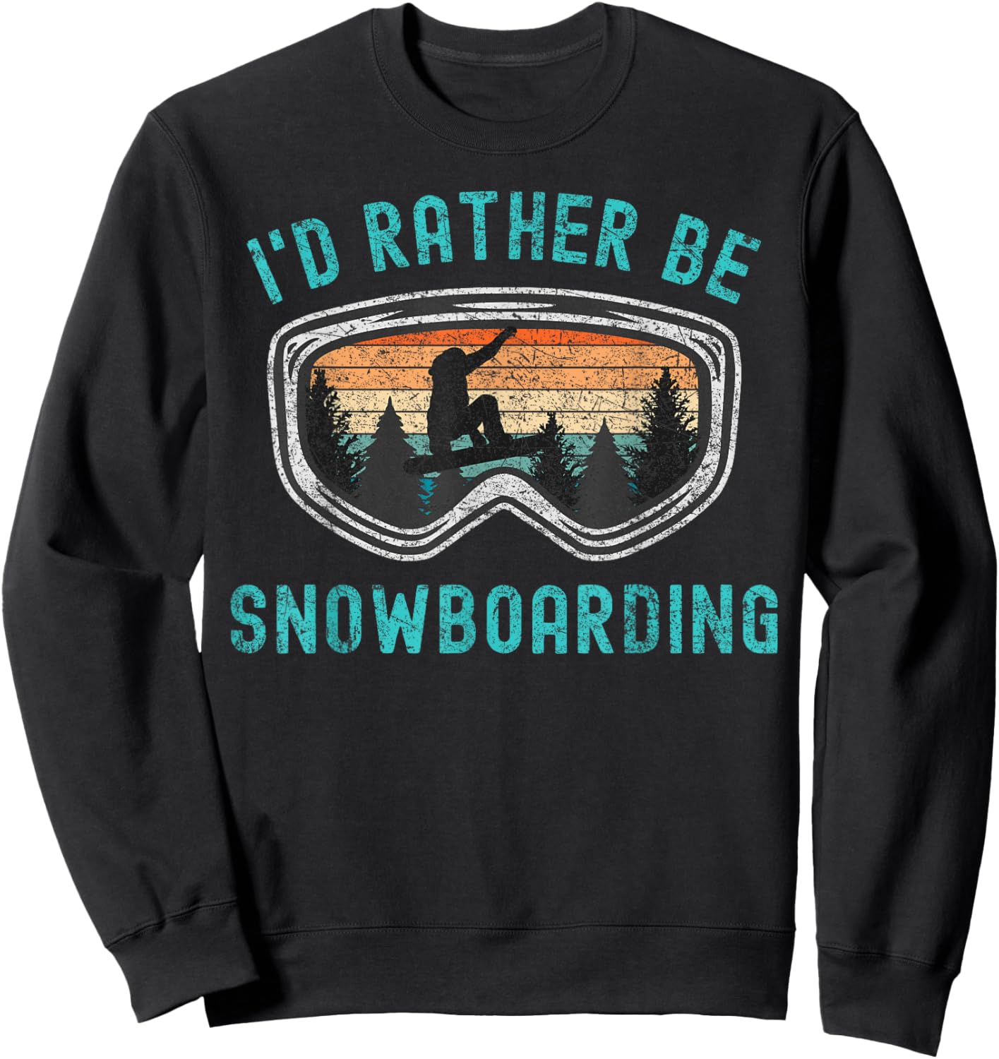 Id Rather Be Snowboarding Loves Snowboarding Mountains Funny Snowboarding Sweatshirt - Sweatshirt | Black