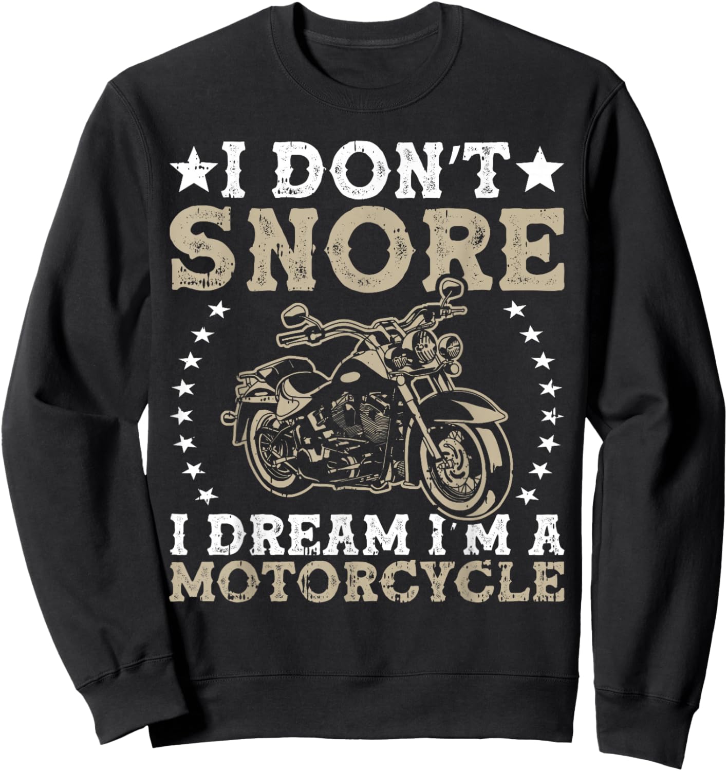 I Don't Snore I Dream I'm A Motorcycle Rider Enthusiast Sweatshirt - Sweatshirt | Black
