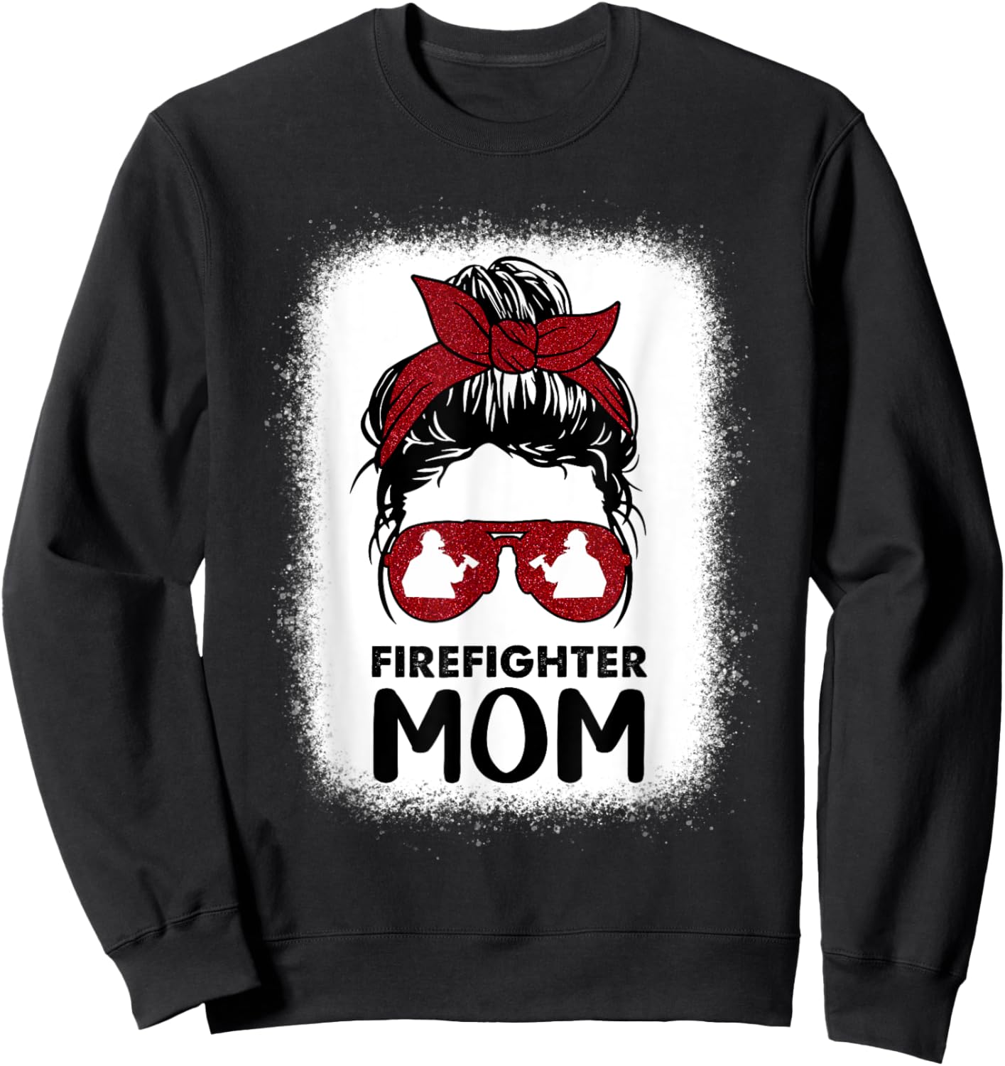 Firefighter Mom Mama Bleached Messy Bun Us Fireman Son Funny Sweatshirt - Sweatshirt | Black