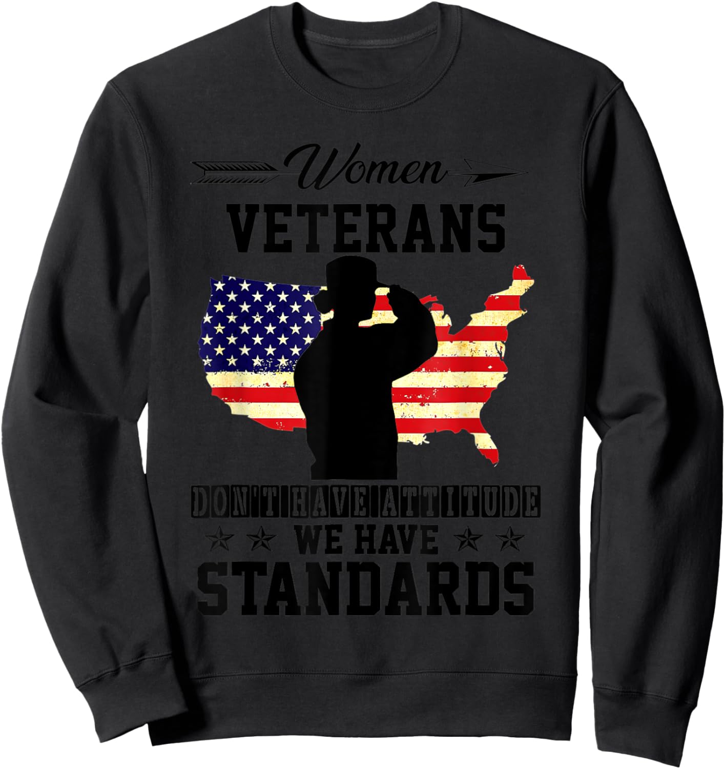Women Veterans Don't Have Attitude We Have Standards memory Sweatshirt - Sweatshirt | Black