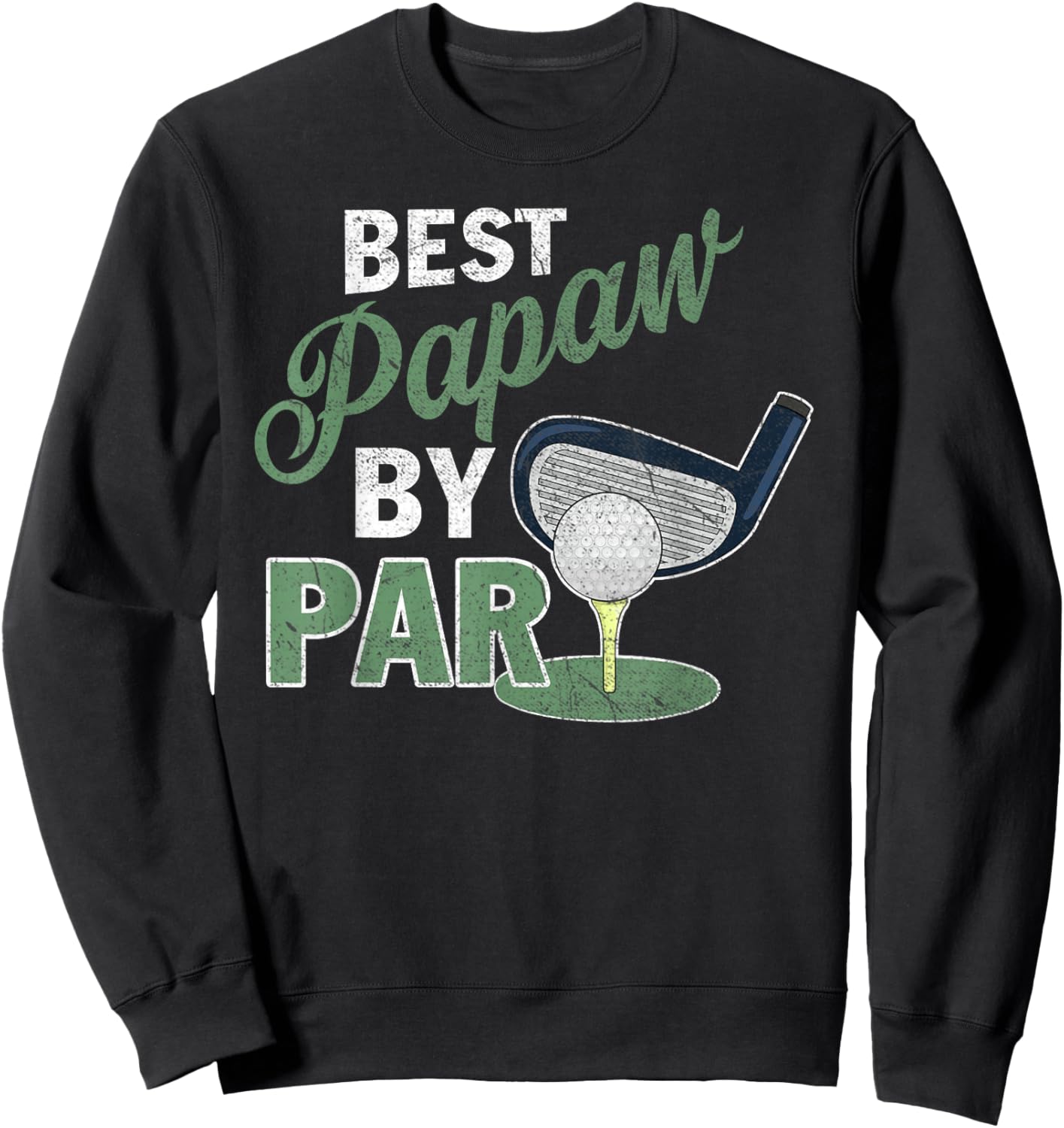 Best Papaw by Par Father's Day Golf Sports Sweatshirt - Sweatshirt | Black