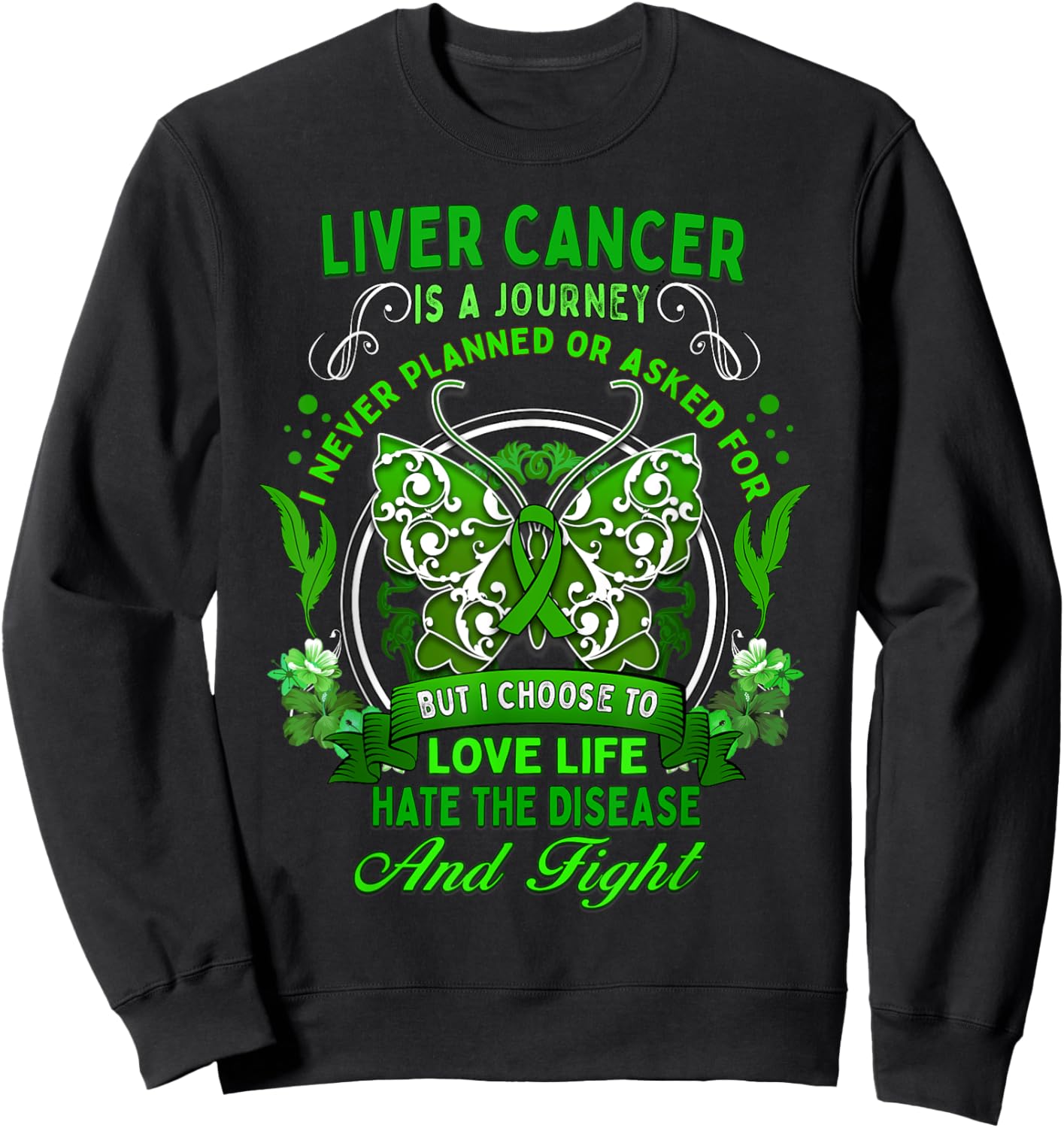 Liver Cancer Awareness Butterfly Green Ribbon Fighter Sweatshirt - Sweatshirt | Black