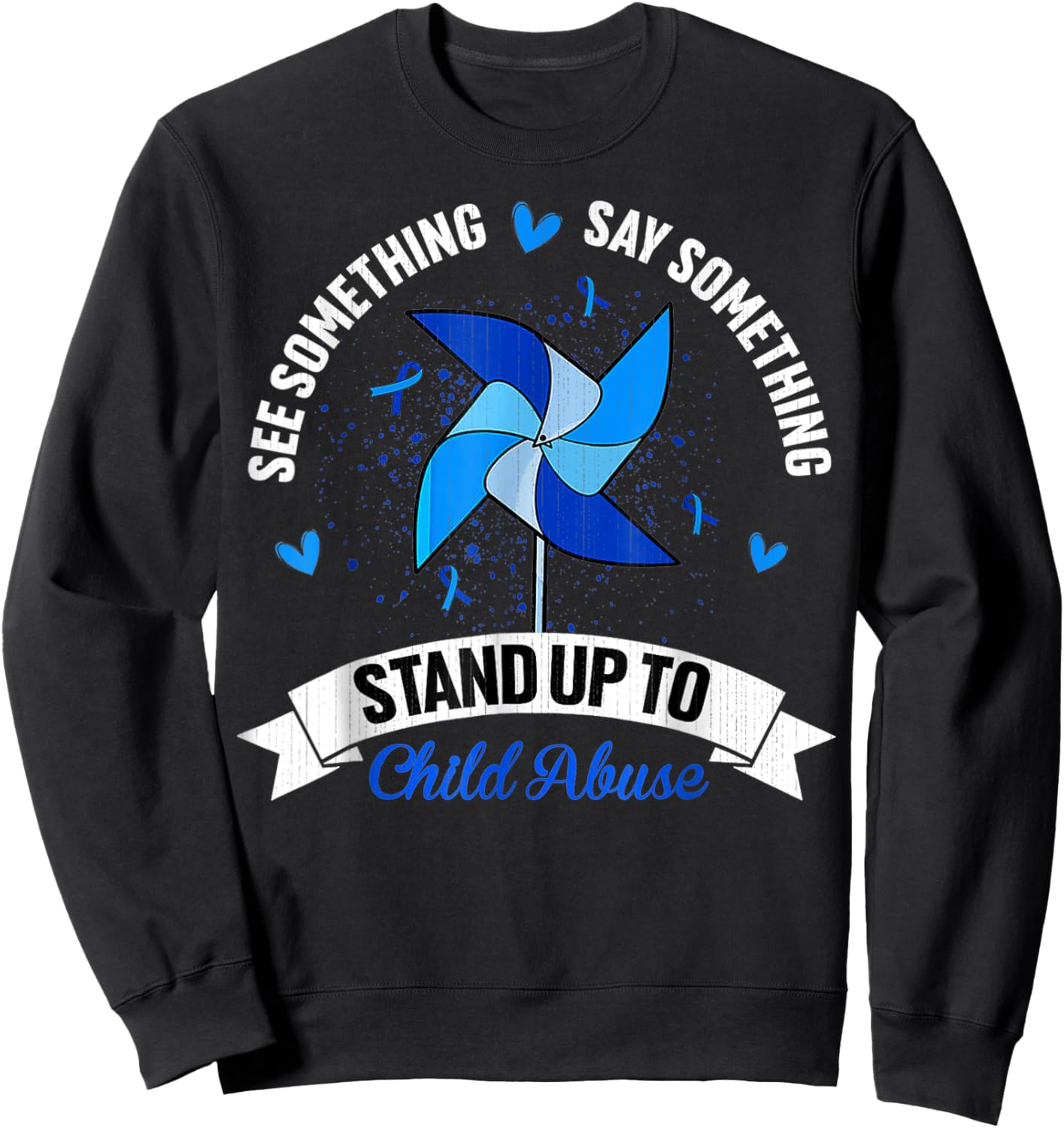 See Something Say Something Child Abuse Awareness Pinwheel Sweatshirt - Sweatshirt | Black