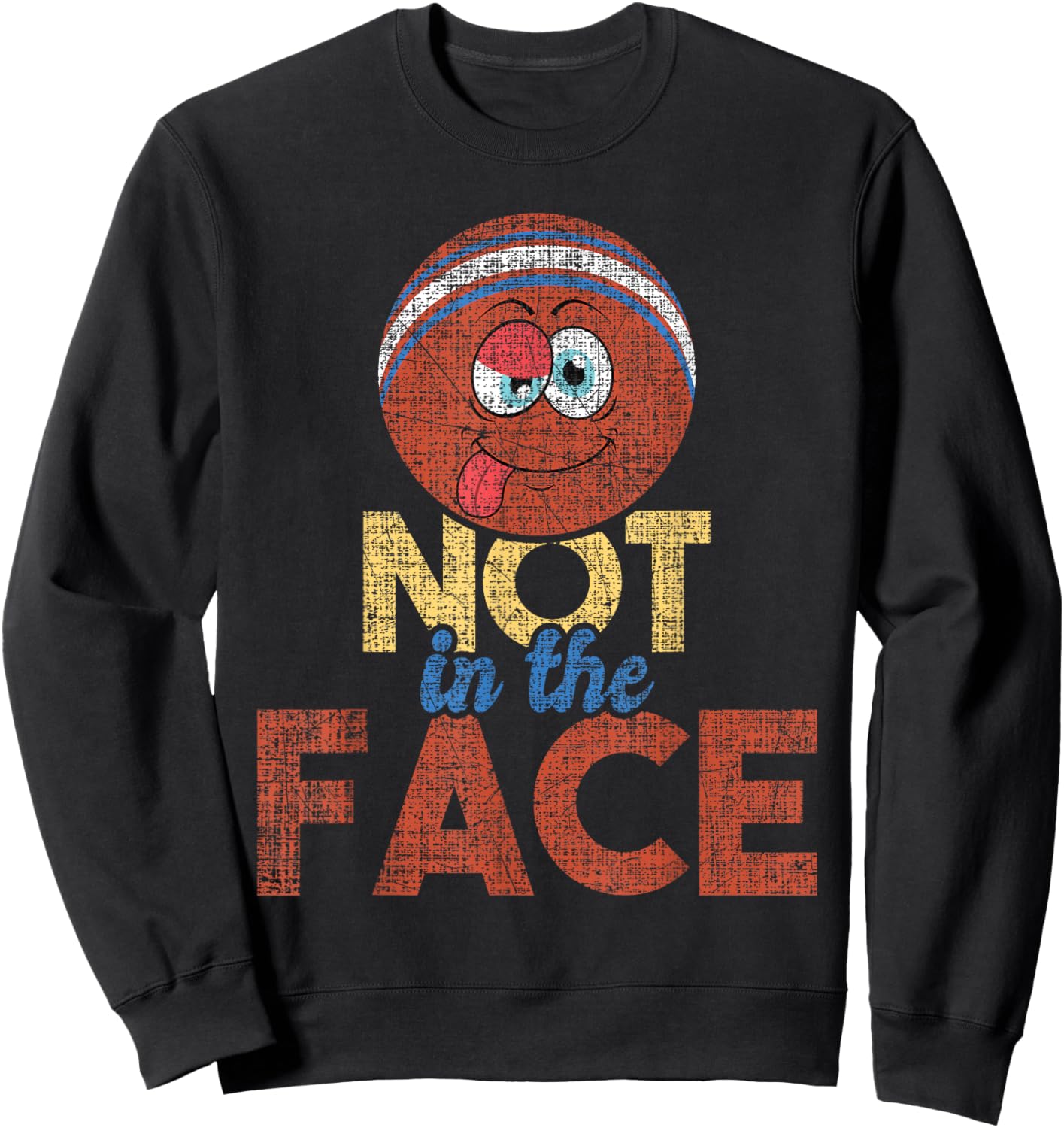 Not In The Face - Dodgeball Player Ball Game Dodgeballer Sweatshirt - Sweatshirt | Black