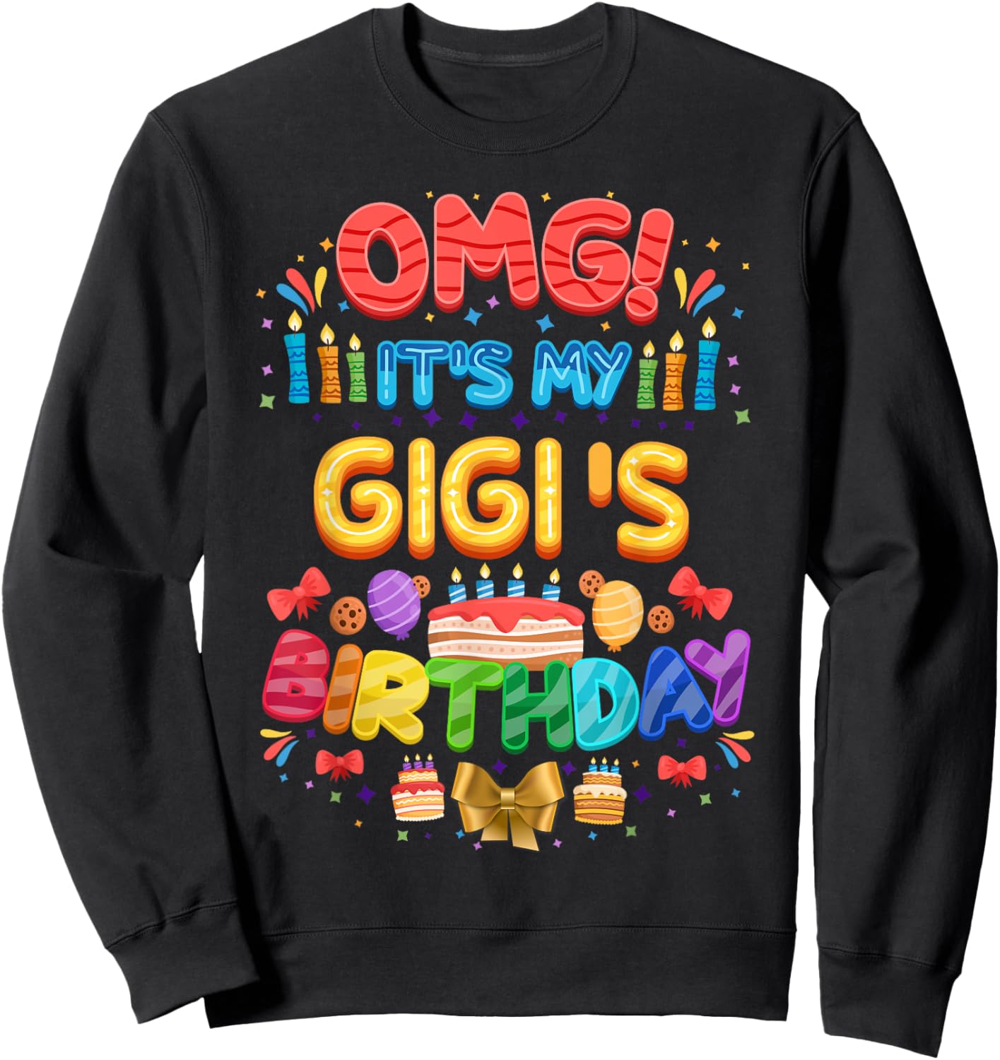 OMG It's My Gigi's Birthday - Bday Party Sweatshirt - Sweatshirt | Black