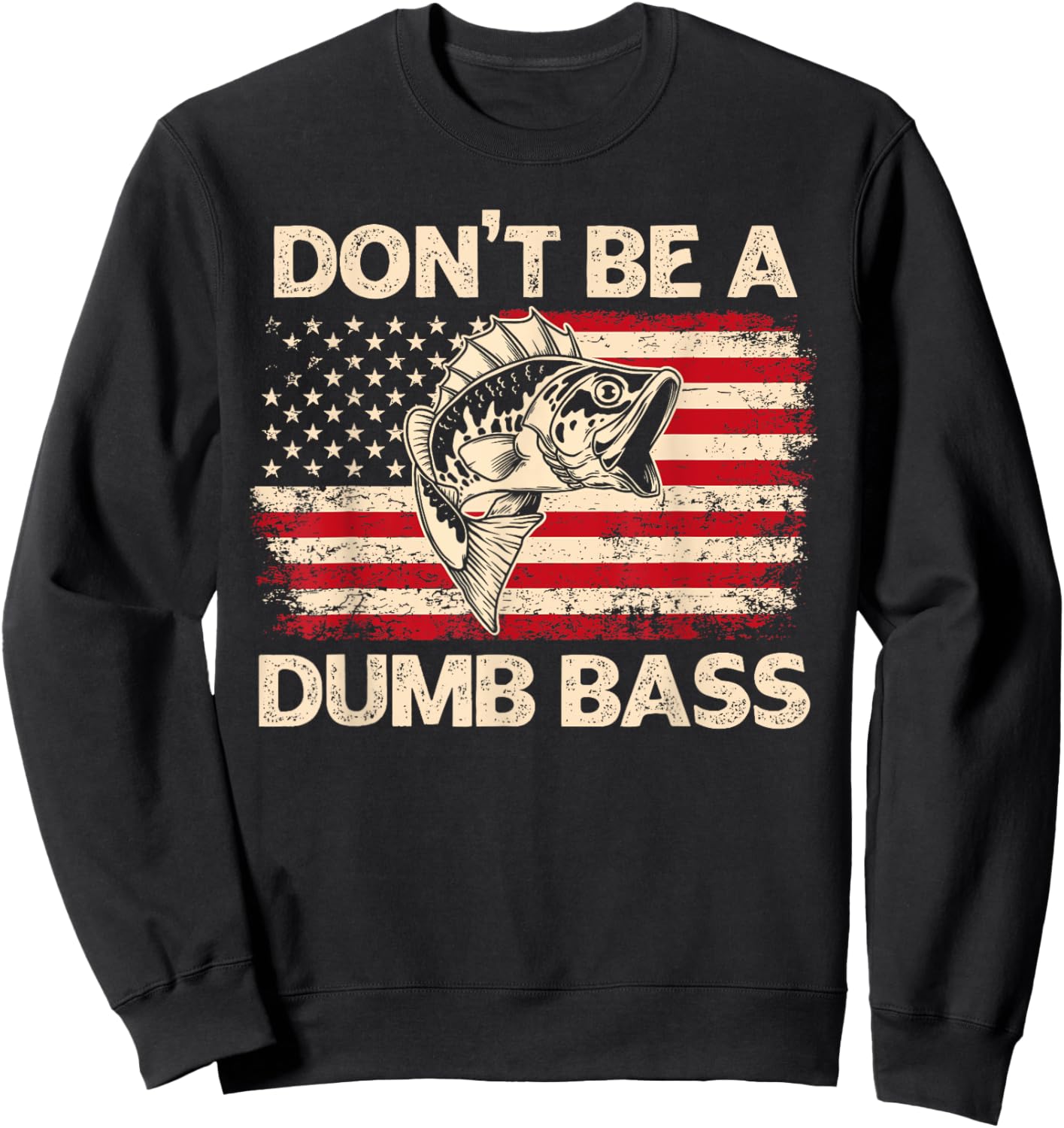 Don't Be A Dumb Bass Vintage USA Flag Funny Bass Fishing Sweatshirt - Sweatshirt | Black