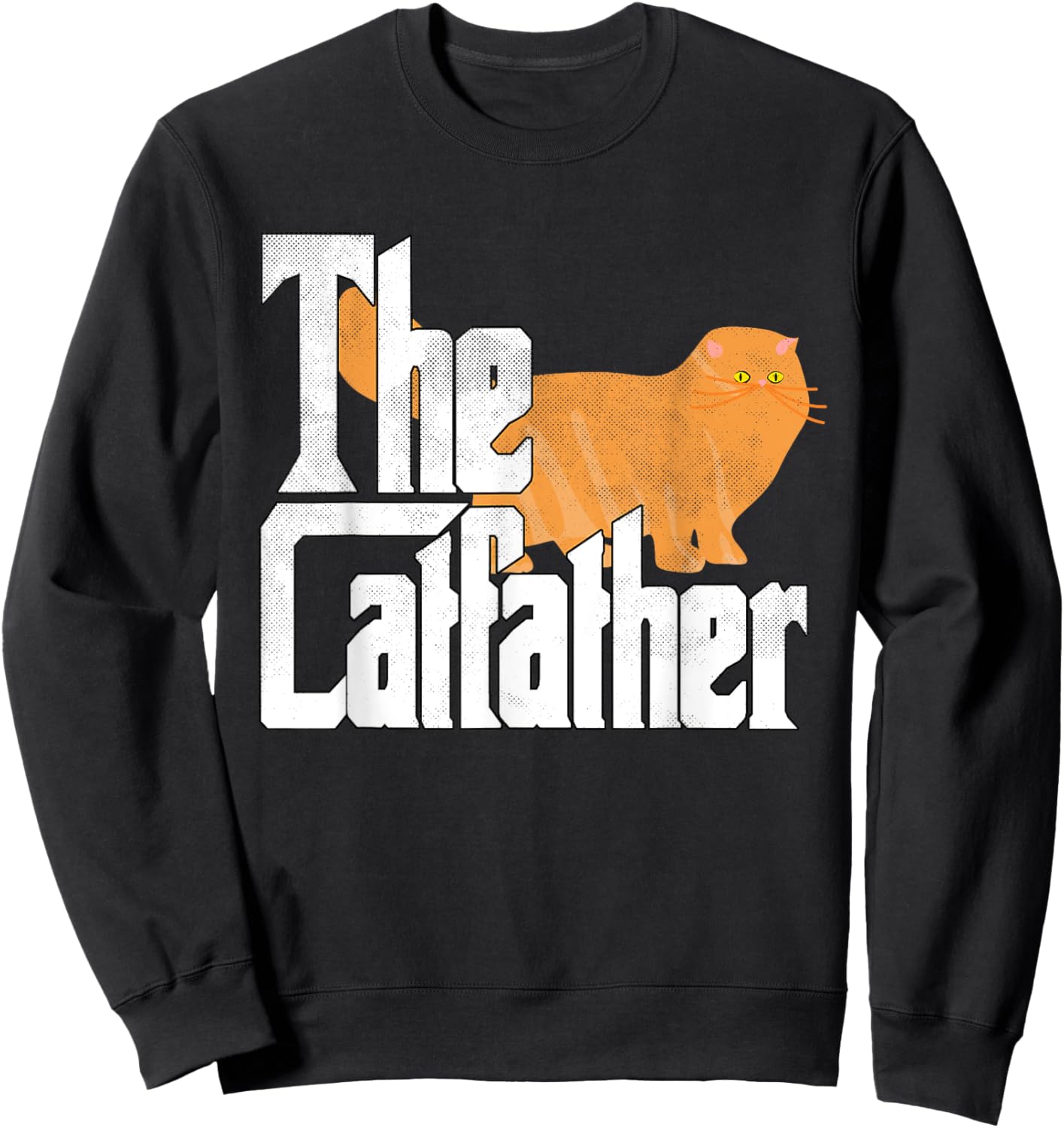 The Catfather Cat Father Father Father Cat Sweatshirt - Sweatshirt | Black