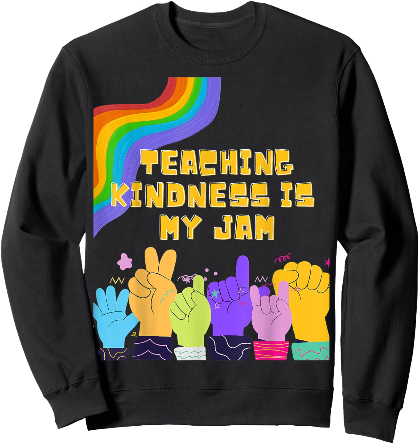 Teaching Kindness Is My Jam Great for Teachers Sweatshirt - Sweatshirt | Black