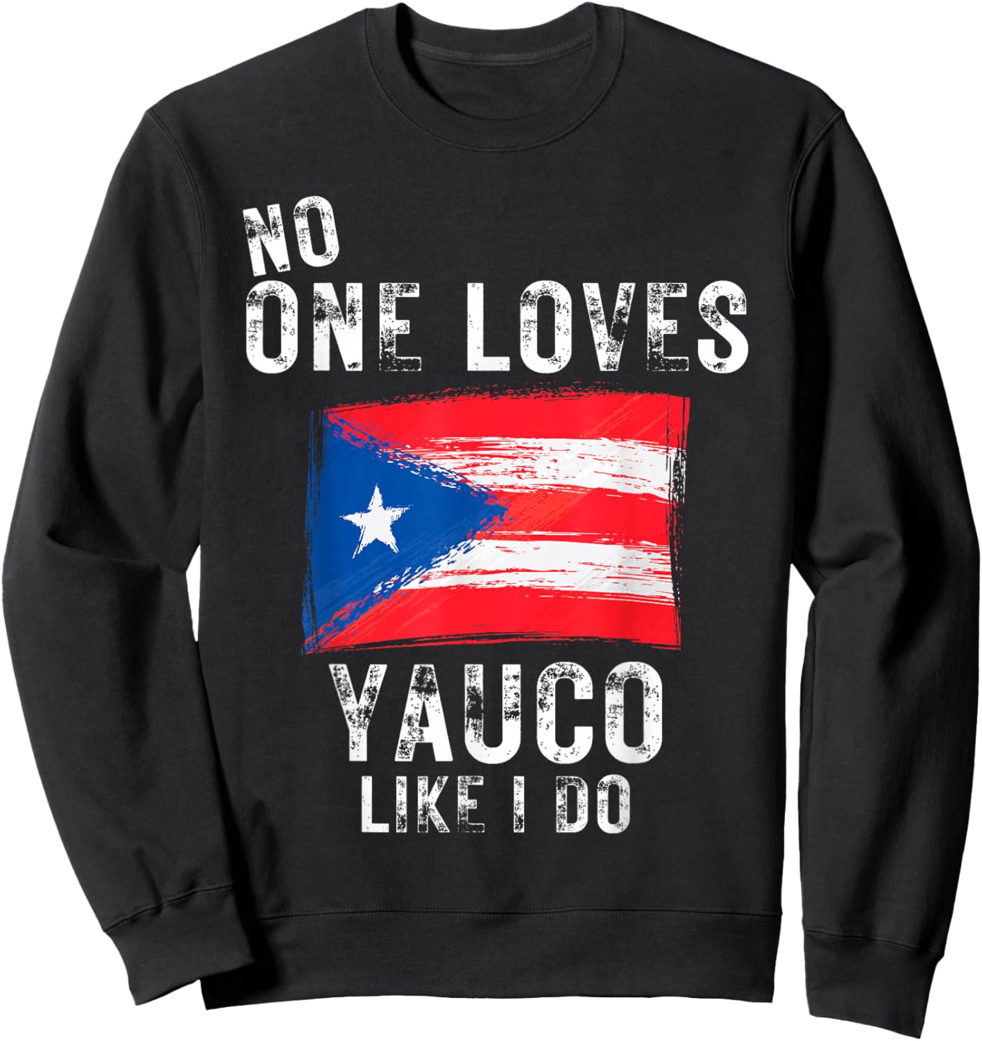 No One Loves Yauco Like I Do Puerto Rico Sweatshirt - Sweatshirt | Black