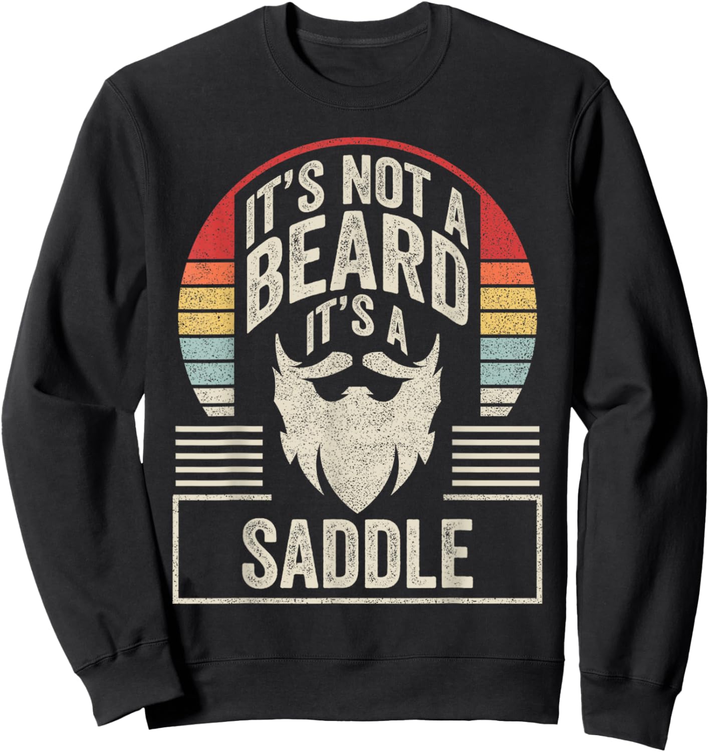Retro Vintage It's Not A Beard It's A Saddle Funny Sweatshirt - Sweatshirt | Black