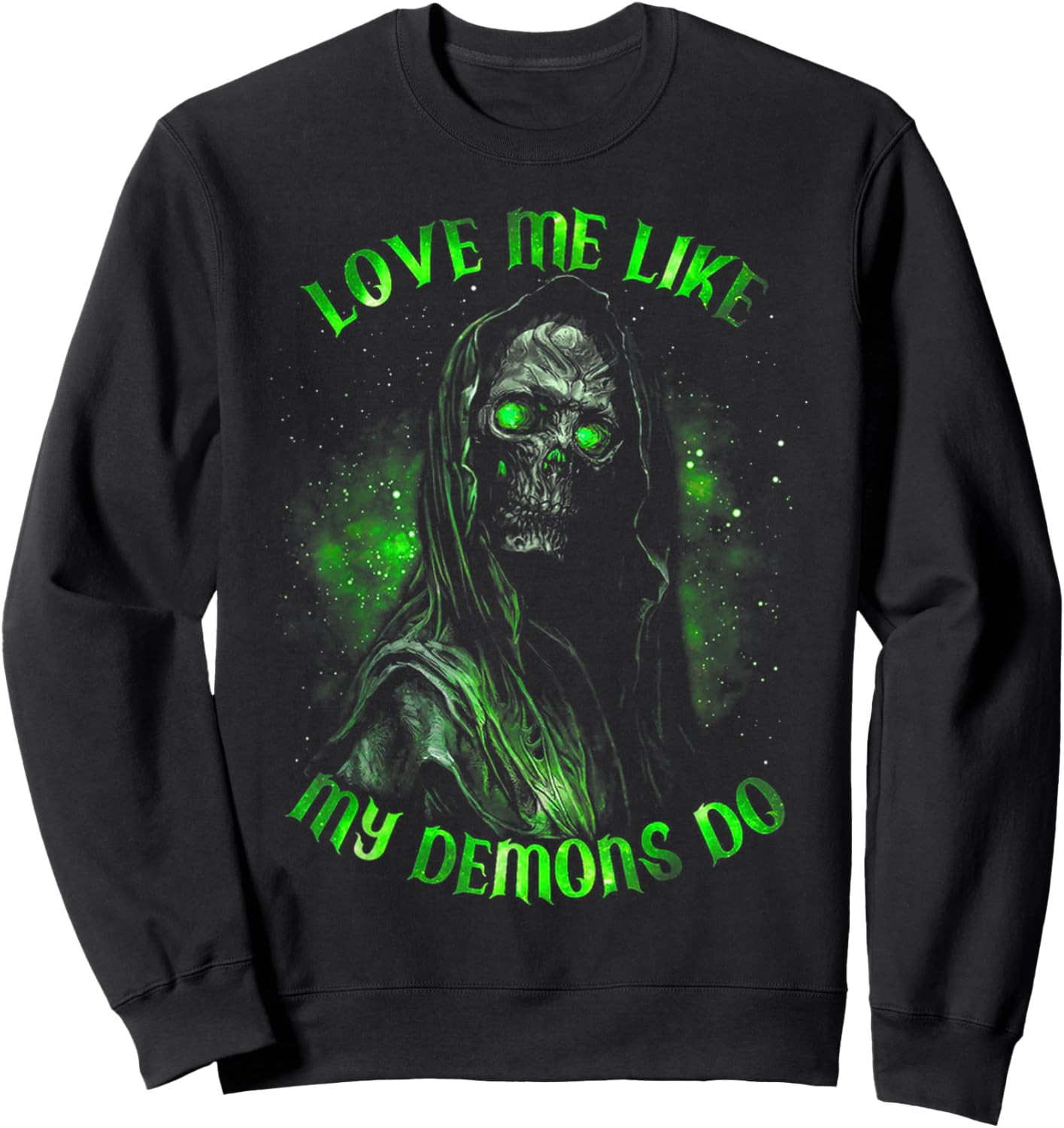 Love Me Like My Demons Do Sweatshirt - Sweatshirt | Black