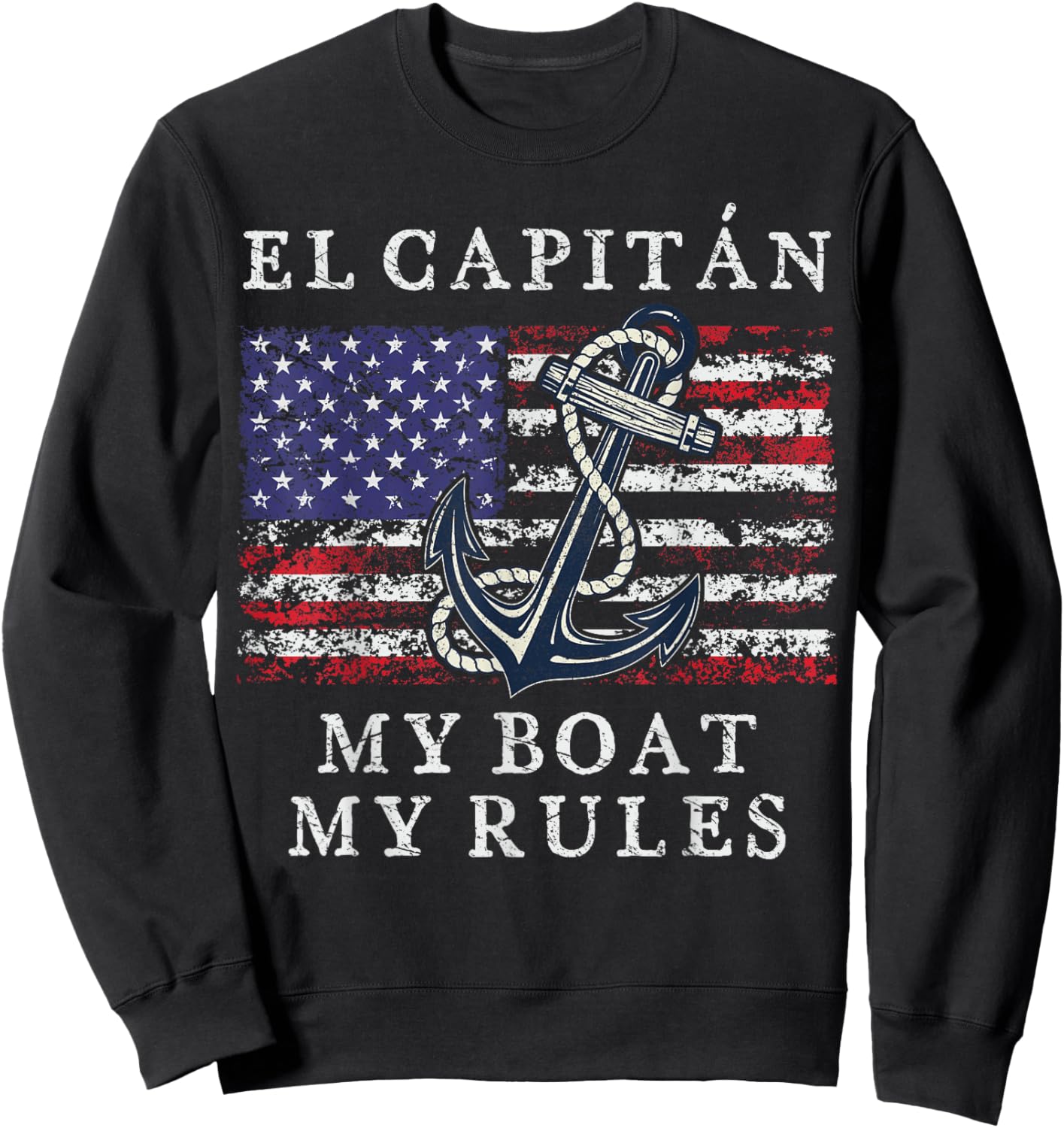 El Capitan My Boat My Rules Pontoon Captain 4th of July Flag Women Men Sweatshirt - Sweatshirt | Black