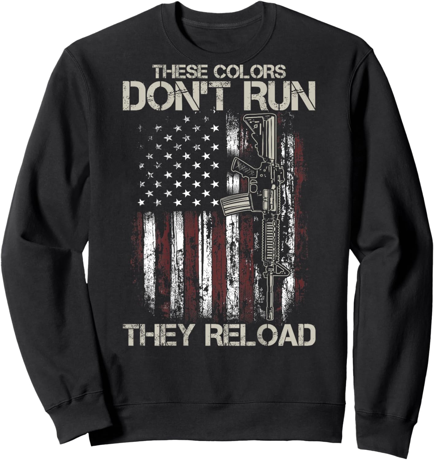 Gun American Flag Colors Don't Run They Reload (on back) Sweatshirt - Sweatshirt | Black