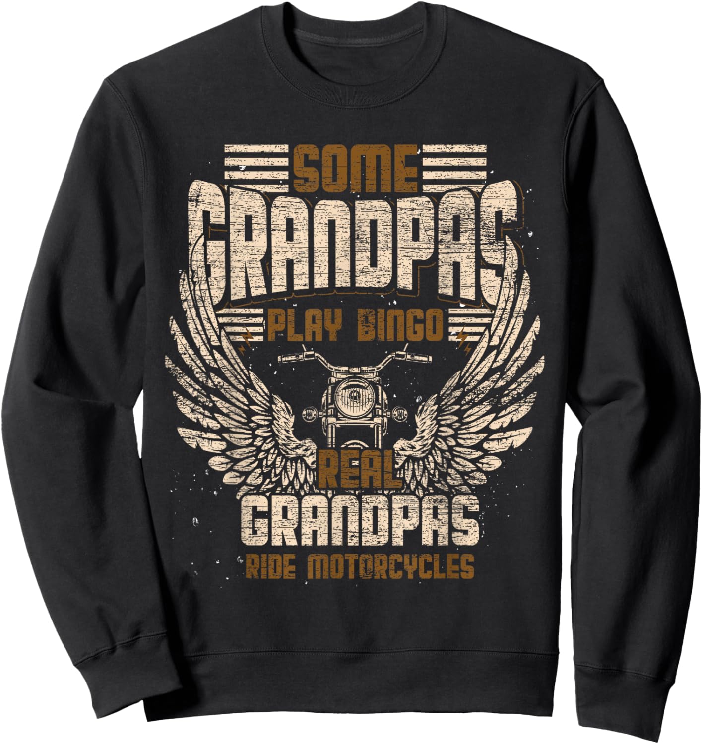 Some Grandpas Play Bingo Real Grandpas Ride Motorcycle Biker Sweatshirt - Sweatshirt | Black