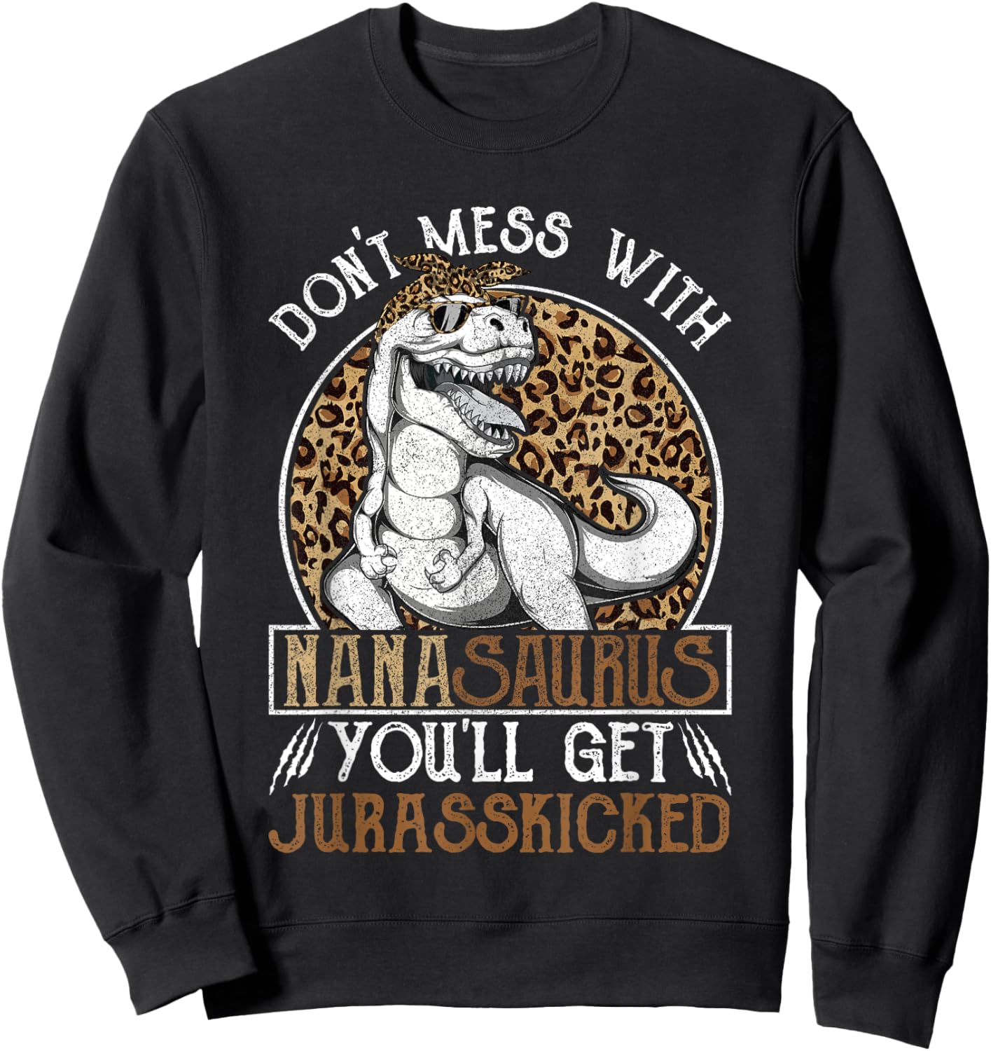 Nanasaurus Dinosaur Jurasskicked Shirts, Mothers Day Nana Sweatshirt - Sweatshirt | Black