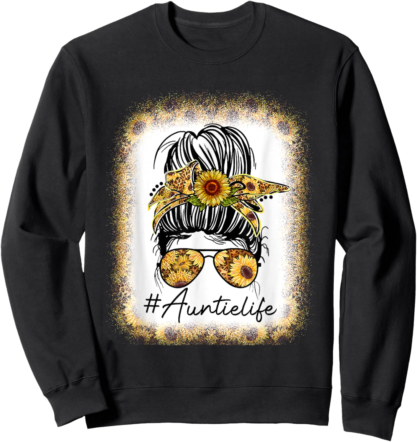 Mom Life Bleached Auntie Life Sunflower Messy Bun Sweatshirt - Sweatshirt | Black