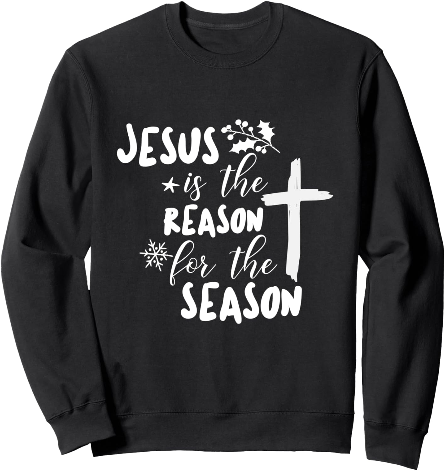 Jesus is The Reason For The Season, Christian Christmas Sweatshirt - Sweatshirt | Black