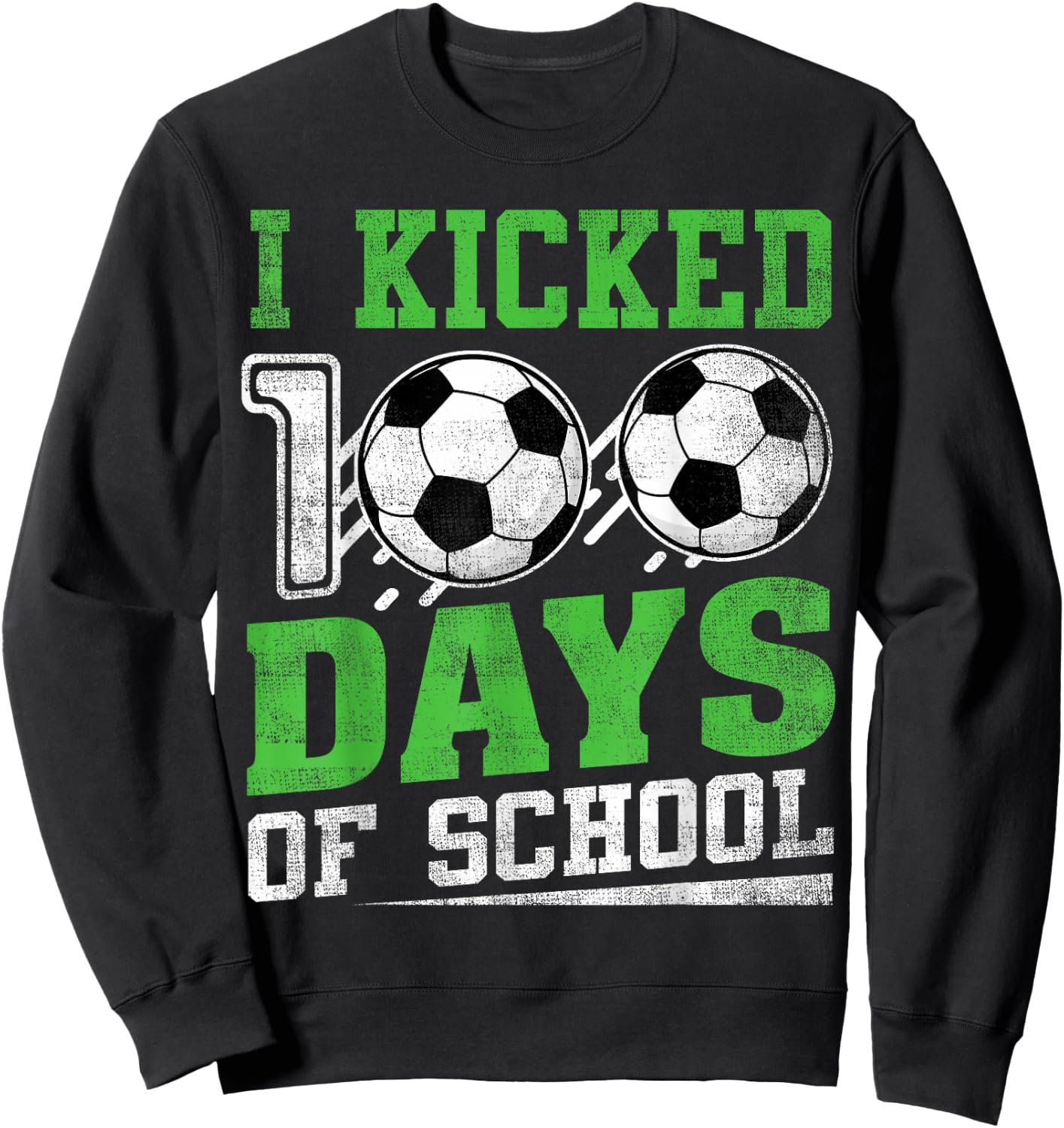 I Kicked 100 Days Of School Soccer Boys Girls Happy 100 Days Sweatshirt - Sweatshirt | Black
