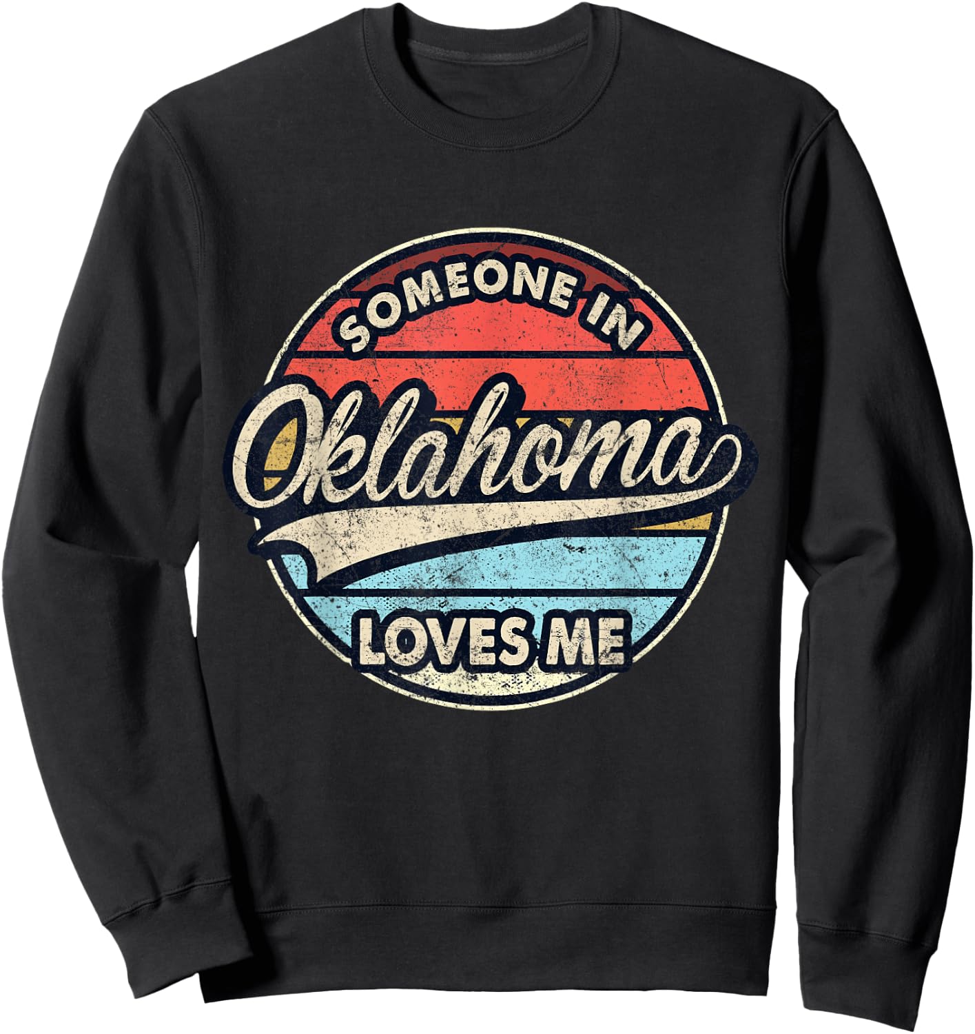 Someone In Oklahoma Loves Me US State Cool Retro Sweatshirt - Sweatshirt | Black
