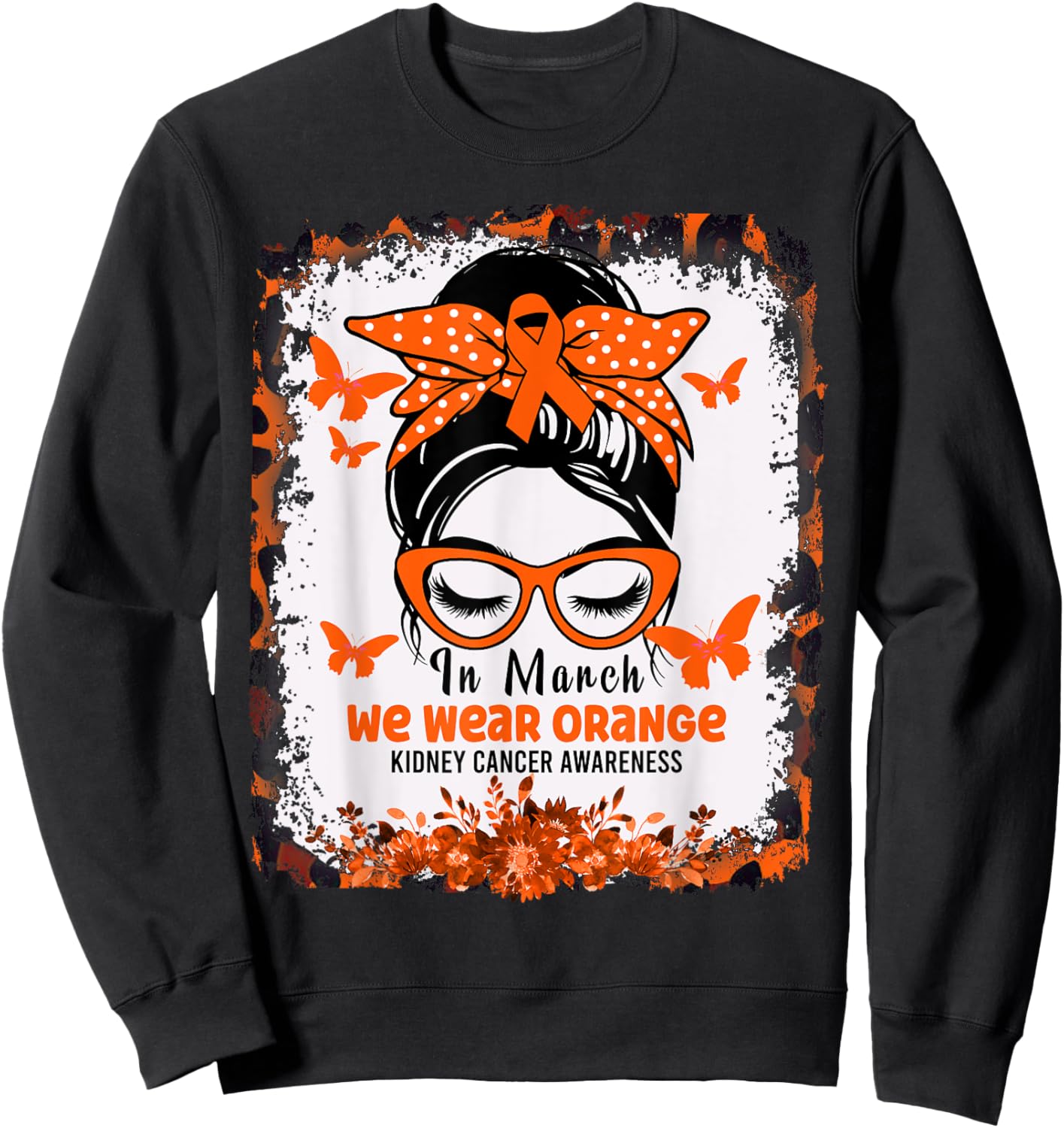 In March We Wear Orange Kidney Cancer Awareness Messy Bun Sweatshirt - Sweatshirt | Black