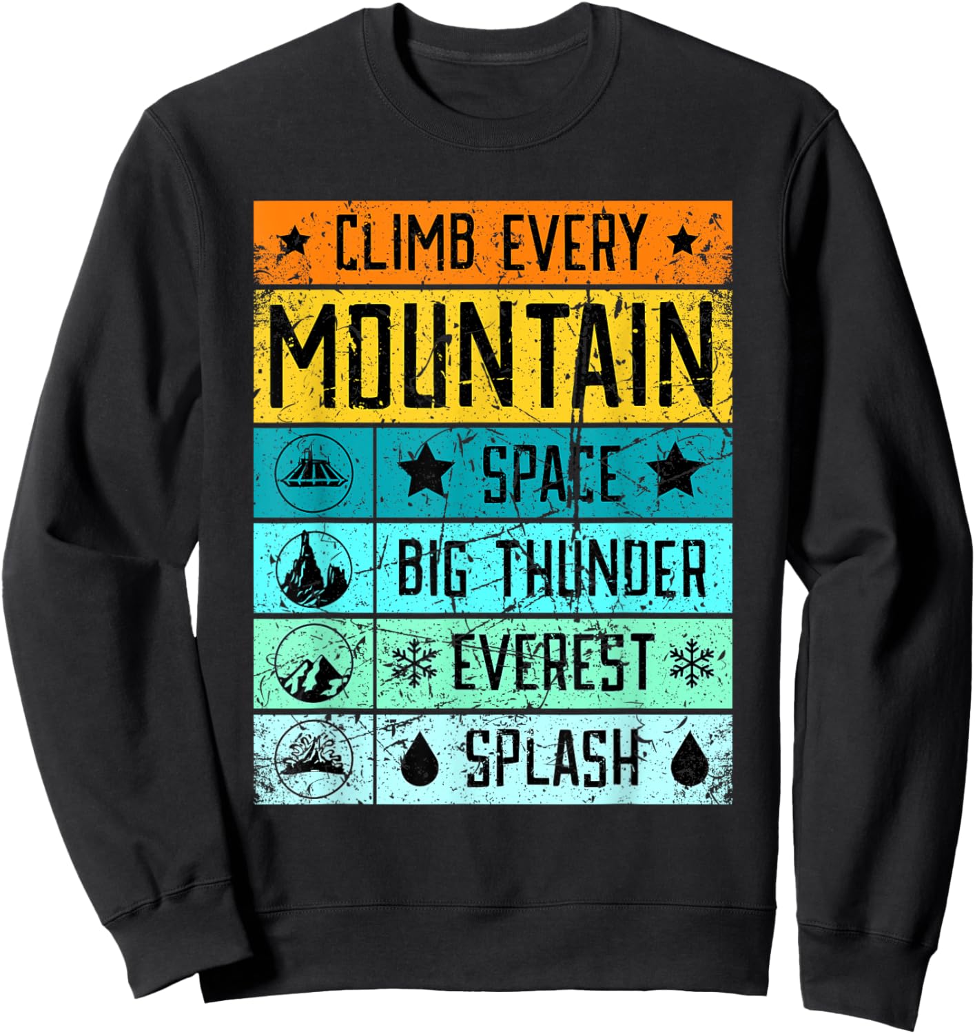 Climb Mt Everest Shirt Splash Mountain Shirt Space Mountain Sweatshirt - Sweatshirt | Black