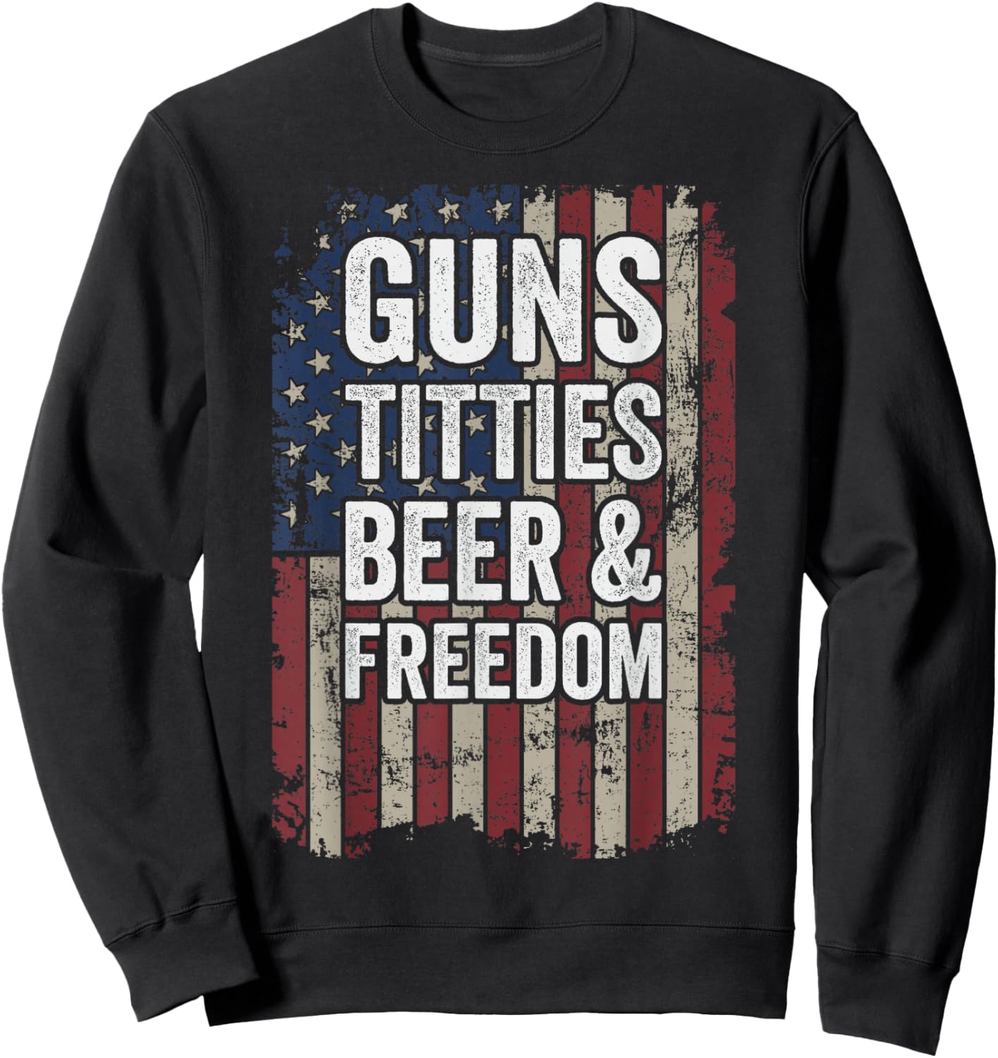Guns Titties Beer & Freedom - Funny Gun Drinking Joke Sweatshirt - Sweatshirt | Black