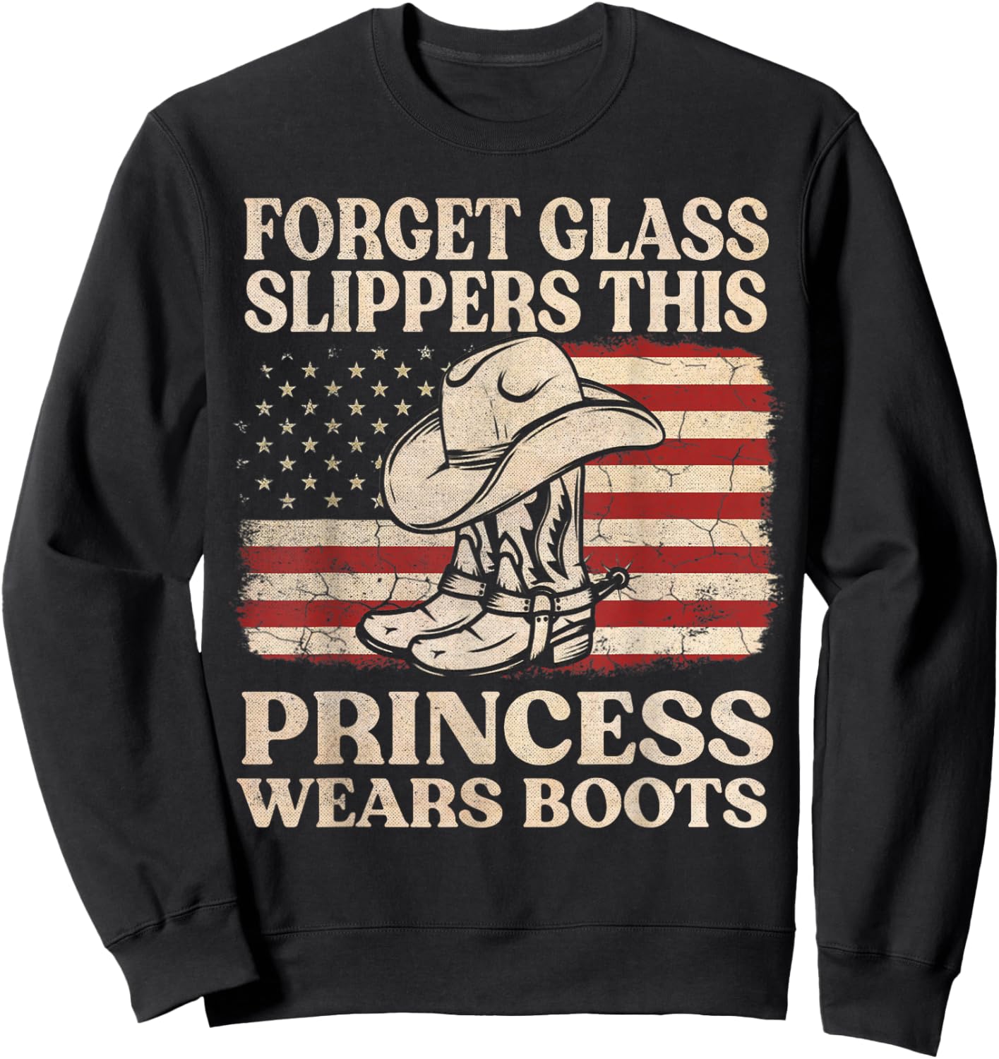 Forget Glass Slippers This Princess Wears Boots USA FLag Sweatshirt - Sweatshirt | Black