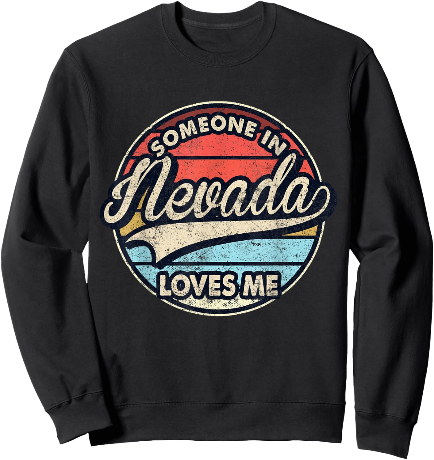 Someone In Nevada Loves Me US State Cool Retro Sweatshirt - Sweatshirt | Black