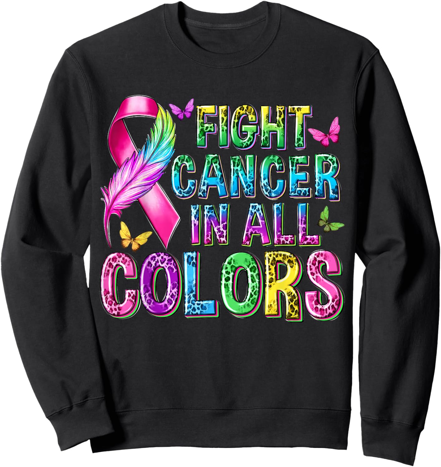 Fight Cancer In All Color Cancer Awareness Ribbons Butterfly Sweatshirt - Sweatshirt | Black