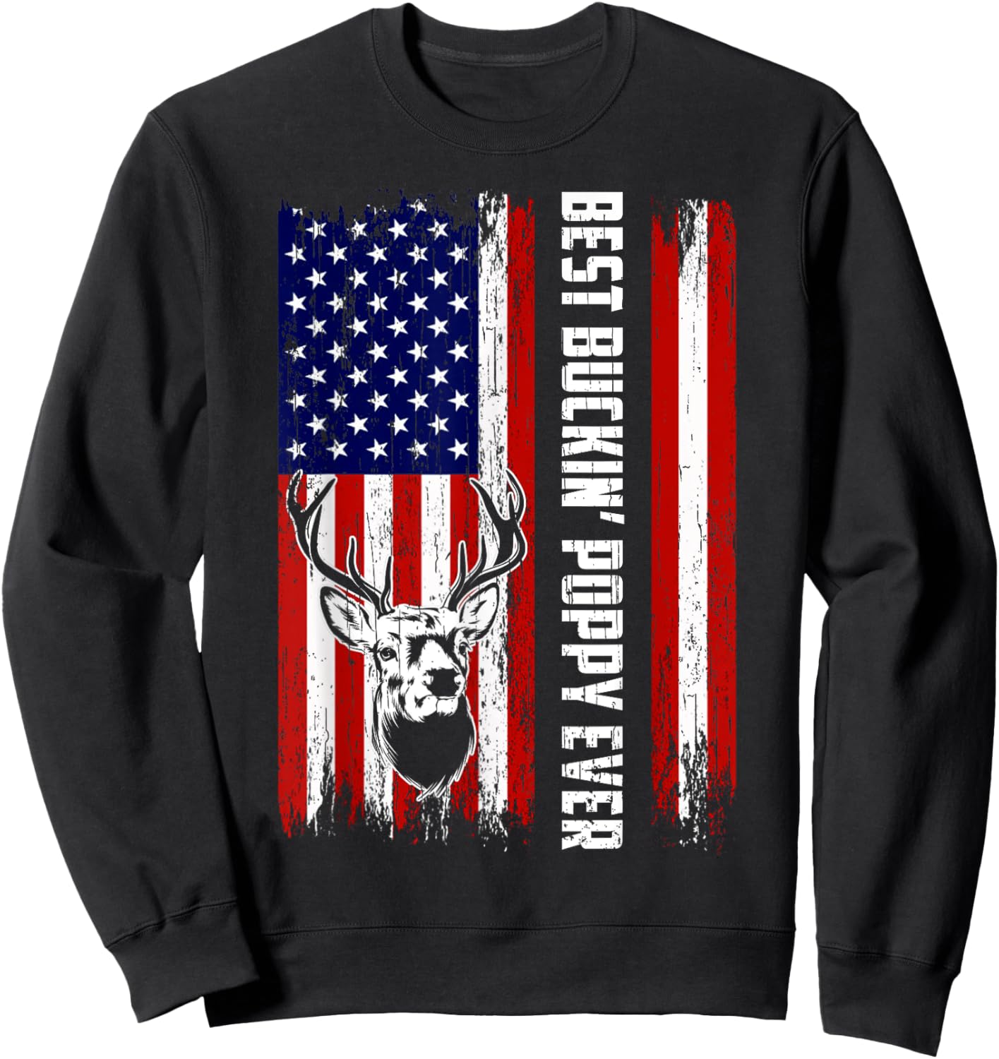 Best Buckin Poppy Ever Shirt Deer Hunters Bucking Father Sweatshirt - Sweatshirt | Black