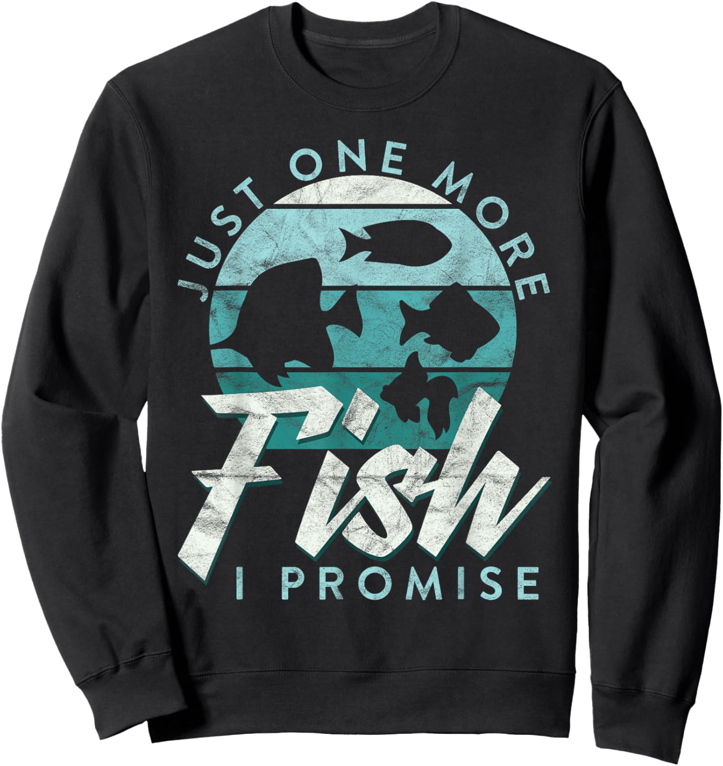 Aquarium Owner Just One More Fish I Promise Fish Keeping Sweatshirt - Sweatshirt | Black