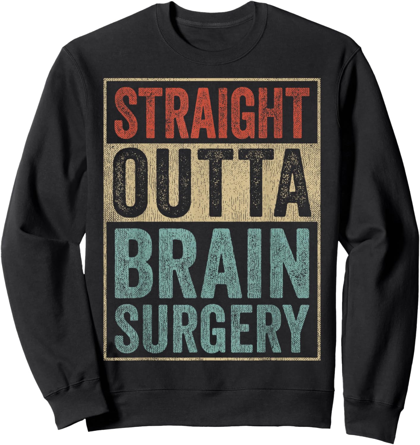 Brain Recovery Straight Outta Brain Surgery Sweatshirt - Sweatshirt | Black