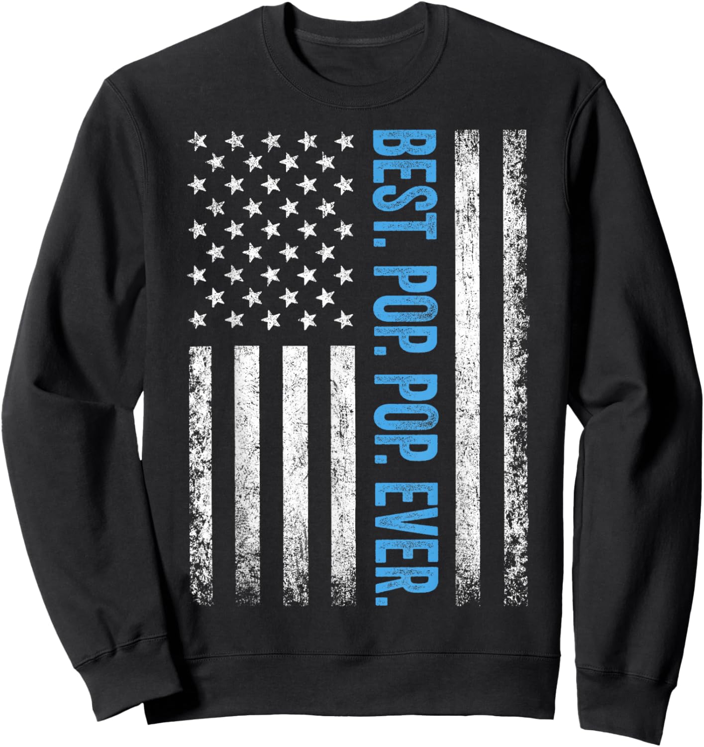 Best Pop pop Ever Vintage American Flag Dad Sweatshirt - Sweatshirt | Black