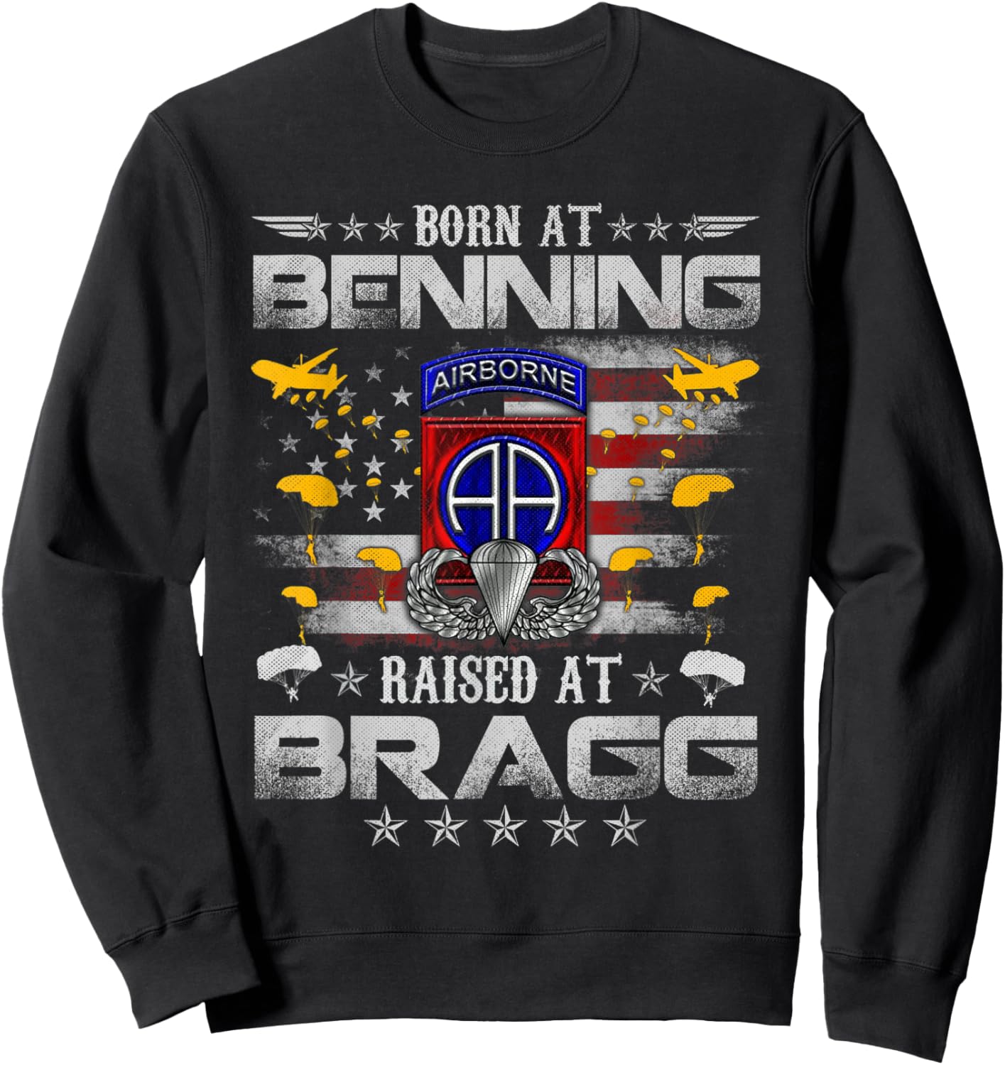 Born At Ft Benning Raised Fort Bragg 82nd Airborne Veteran Sweatshirt - Sweatshirt | Black
