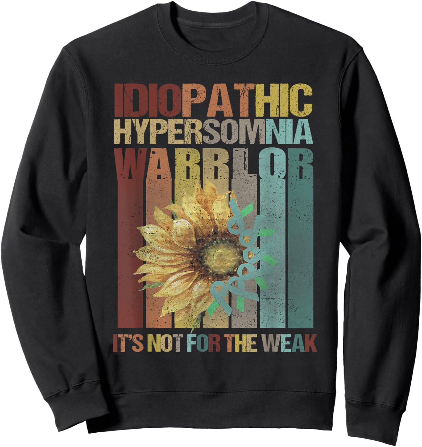 Idiopathic Hypersomnia Warrior It's Not For The Weak Vintage Sweatshirt - Sweatshirt | Black