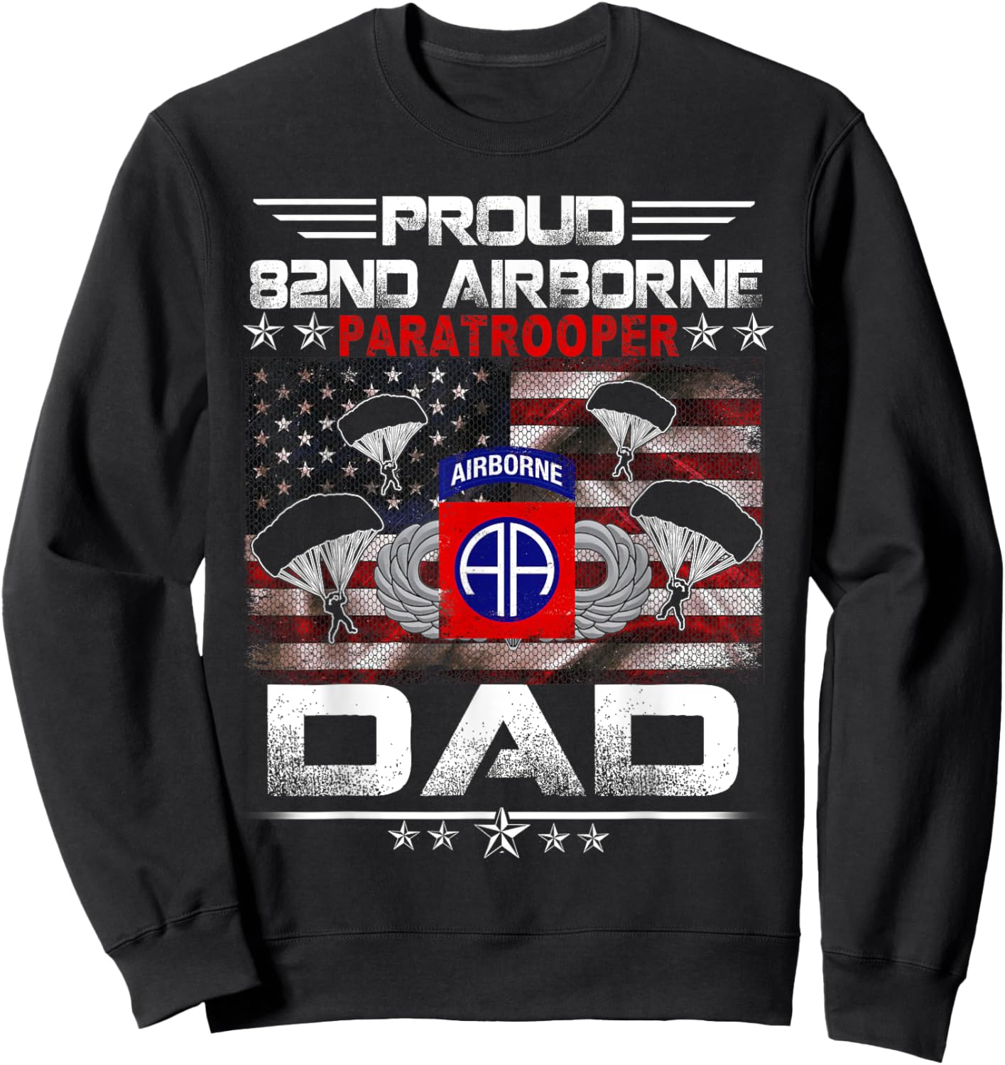 Proud 82nd Airborne Paratrooper Dad US Flag -Veteran Fathers Sweatshirt - Sweatshirt | Black